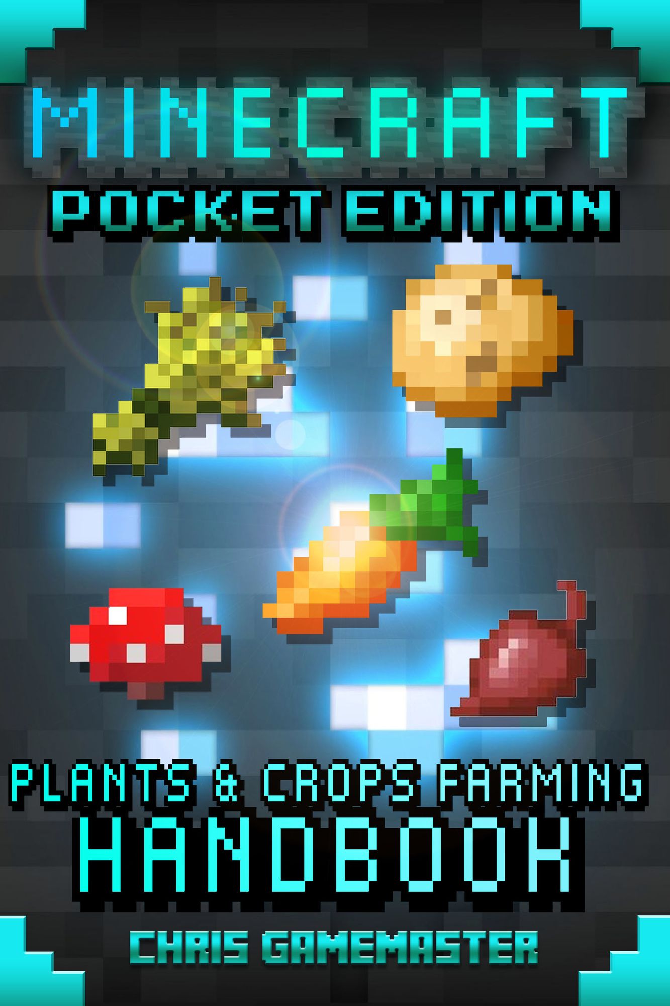 Minecraft Pocket Edition: Plants & Crops Farming Handbook