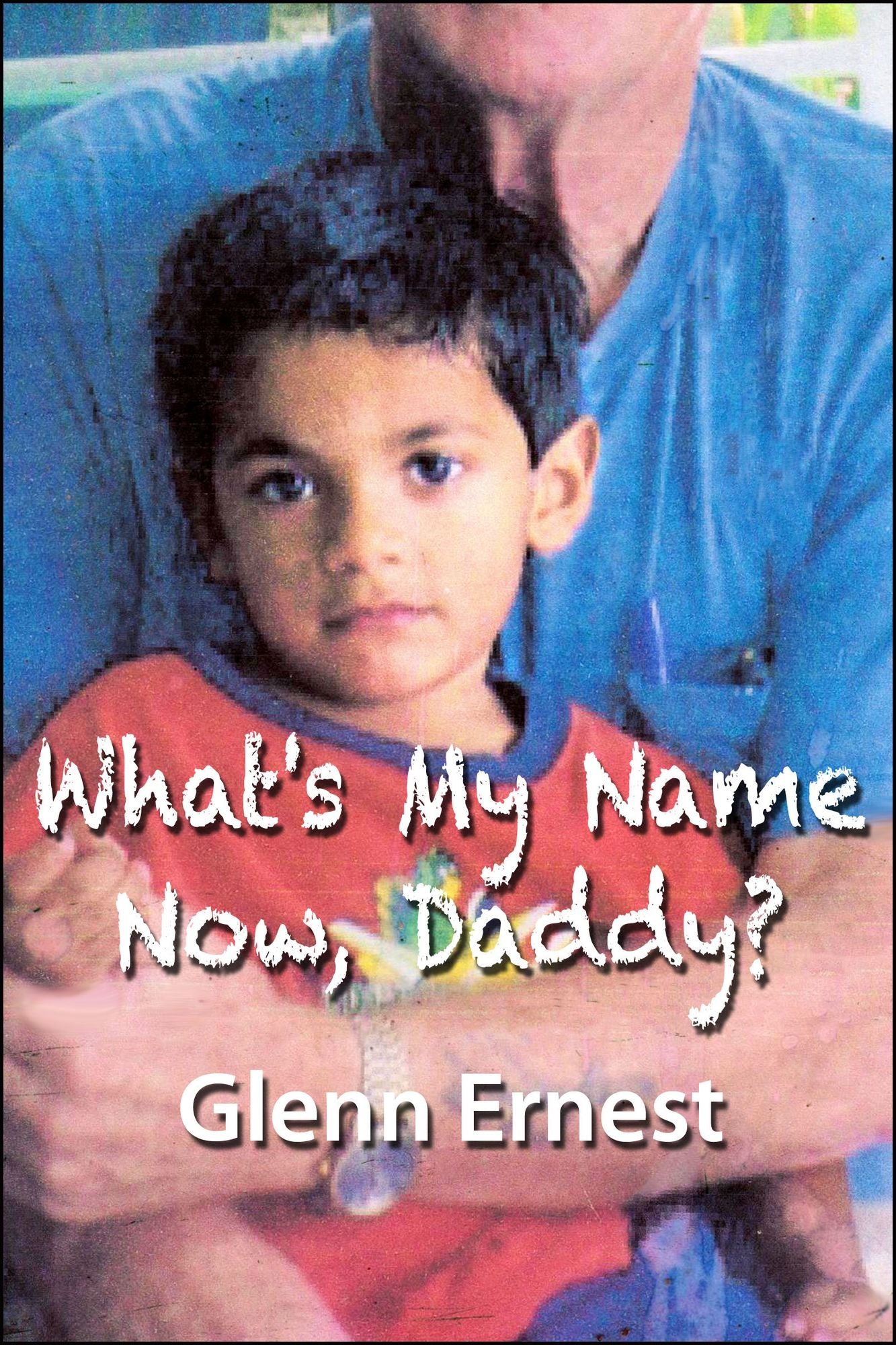 What's My Name Now, Daddy?