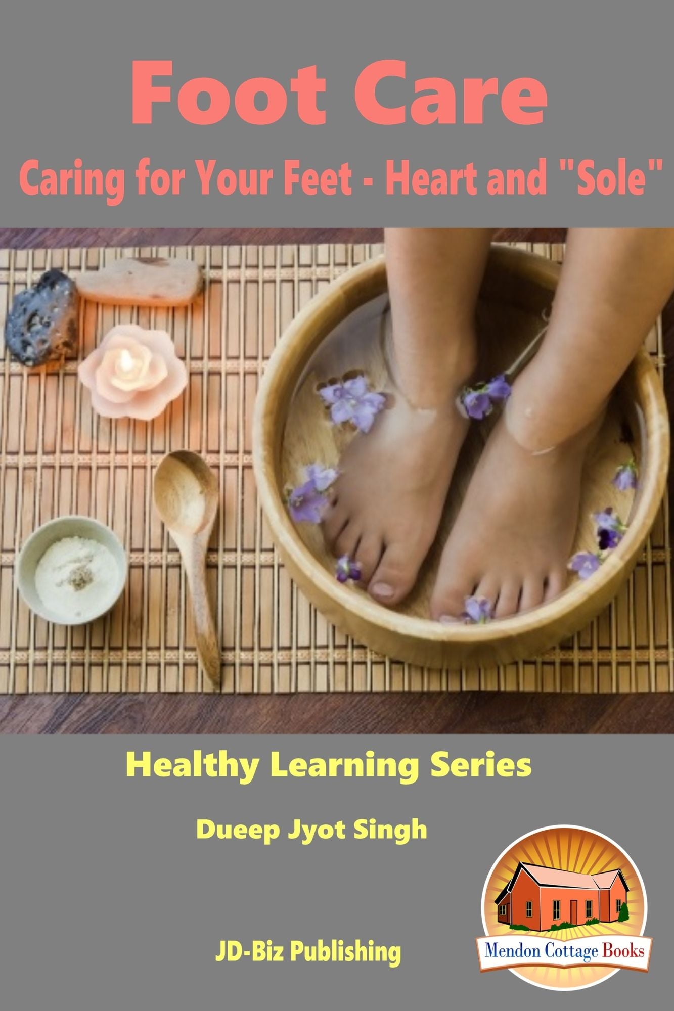 Foot Care: Caring for Your Feet - Heart and "Sole"