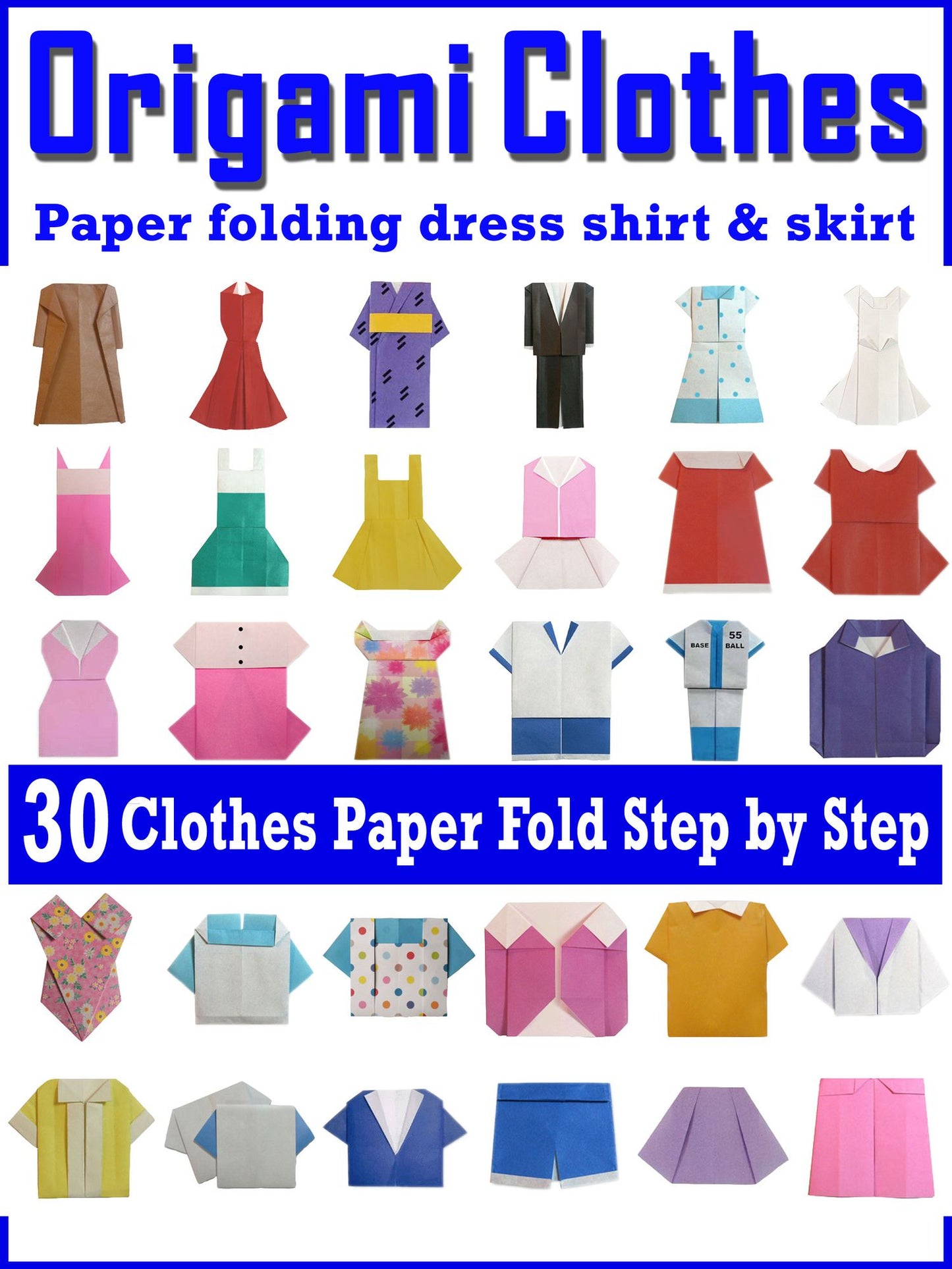 Easy Origami The Clothes: Paper Folding Clothes Dress T-Shirt and more Easy To Do