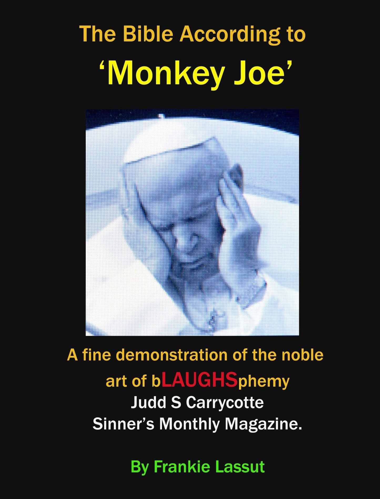 The Bible According to Monkey Joe