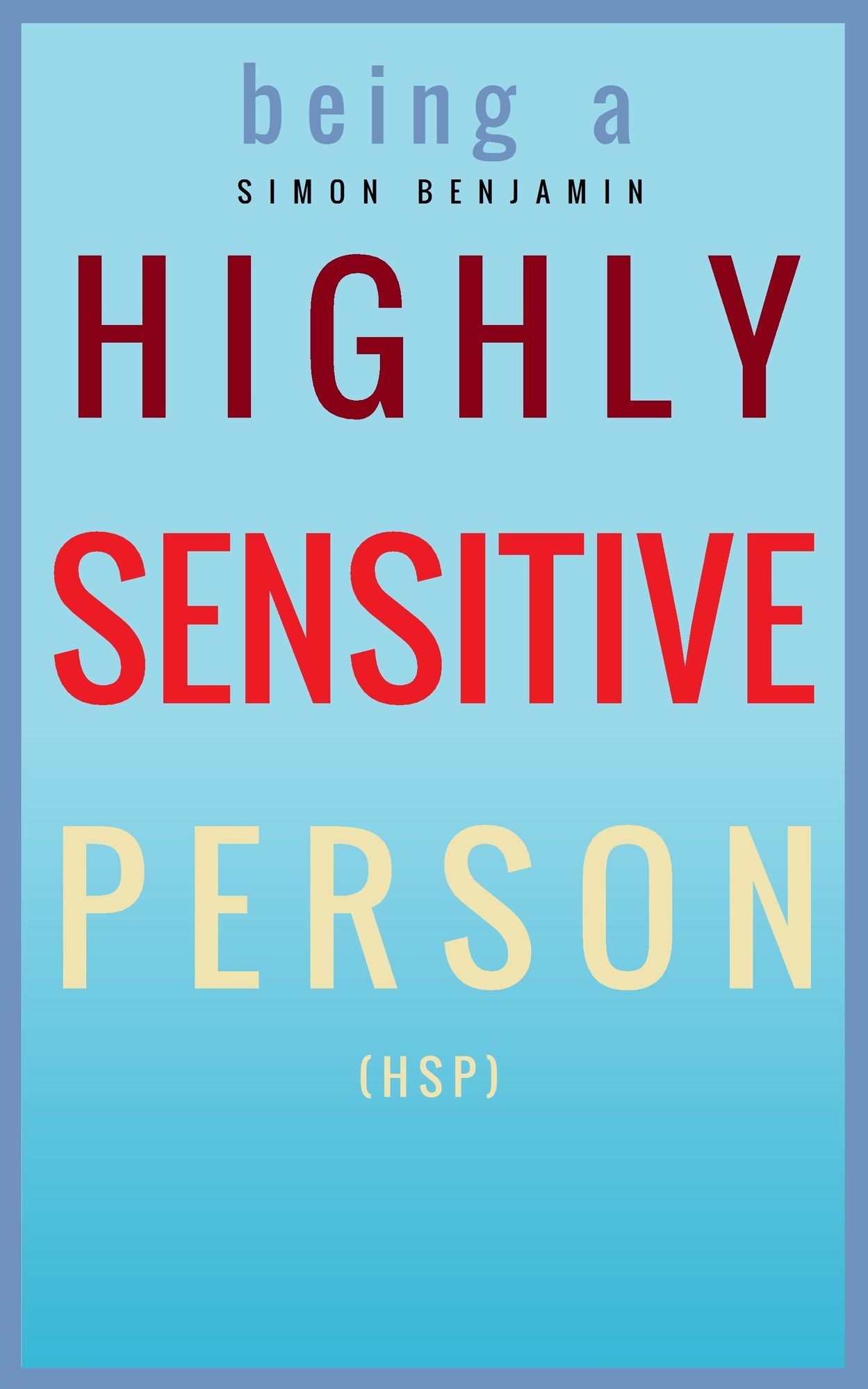 Being a Highly Sensitive Person (HSP)