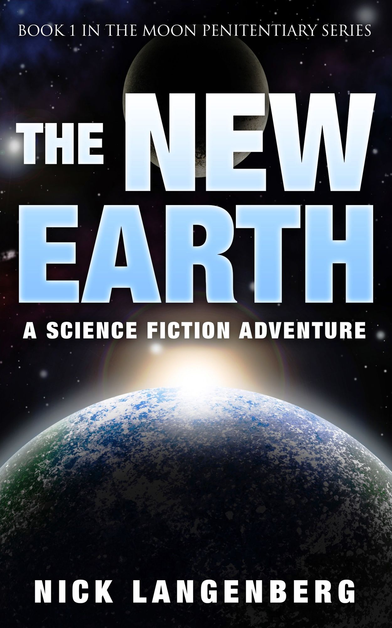 The New Earth: Book 1 In The Moon Penitentiary Series