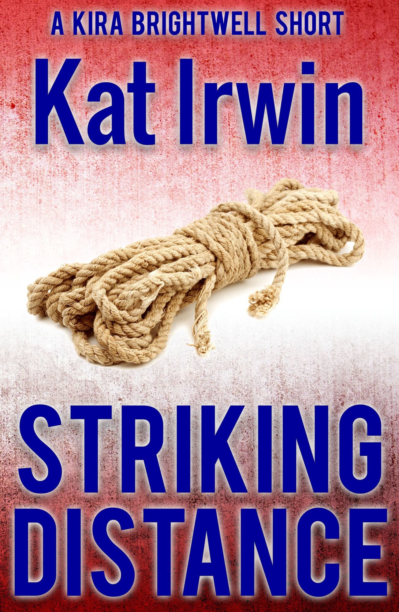Striking Distance (A Kira Brightwell Thriller Short, Book 0)