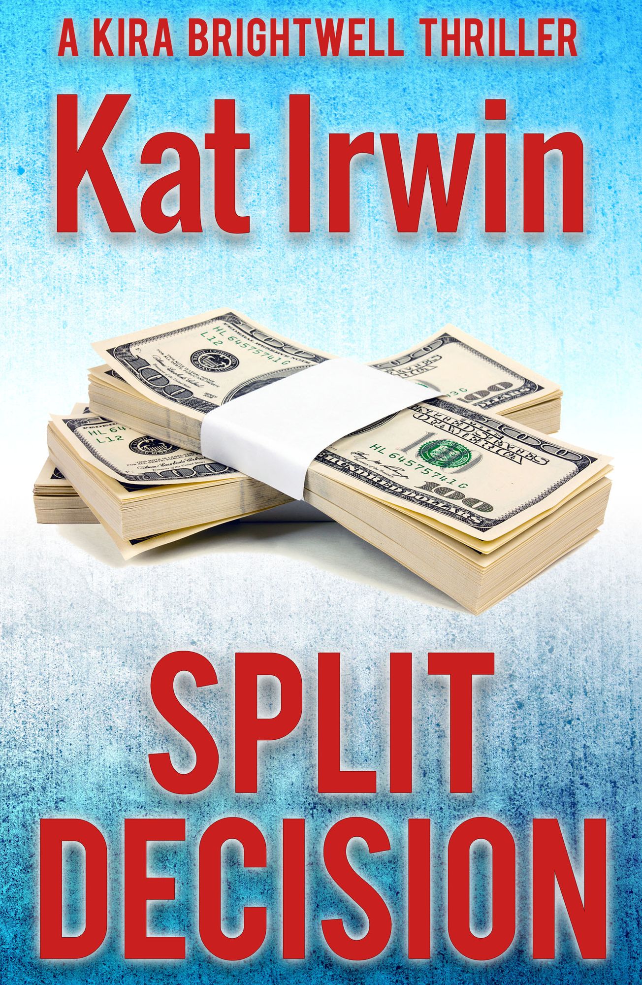 Split Decision (A Kira Brightwell Thriller, Book 1)