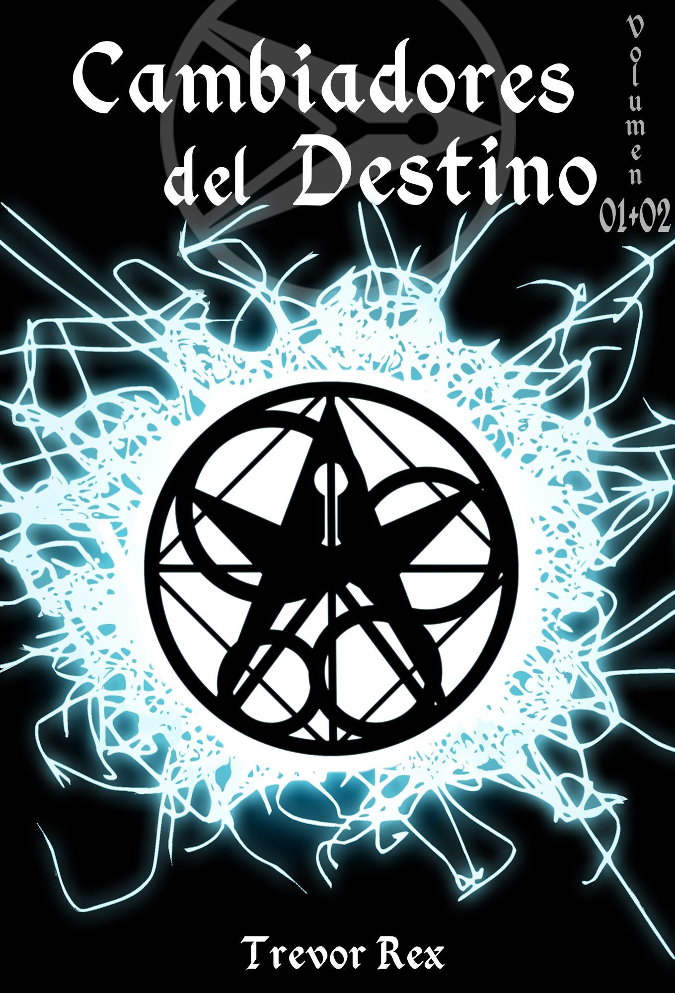 Cambiadores del Destino: Volumen 01+02