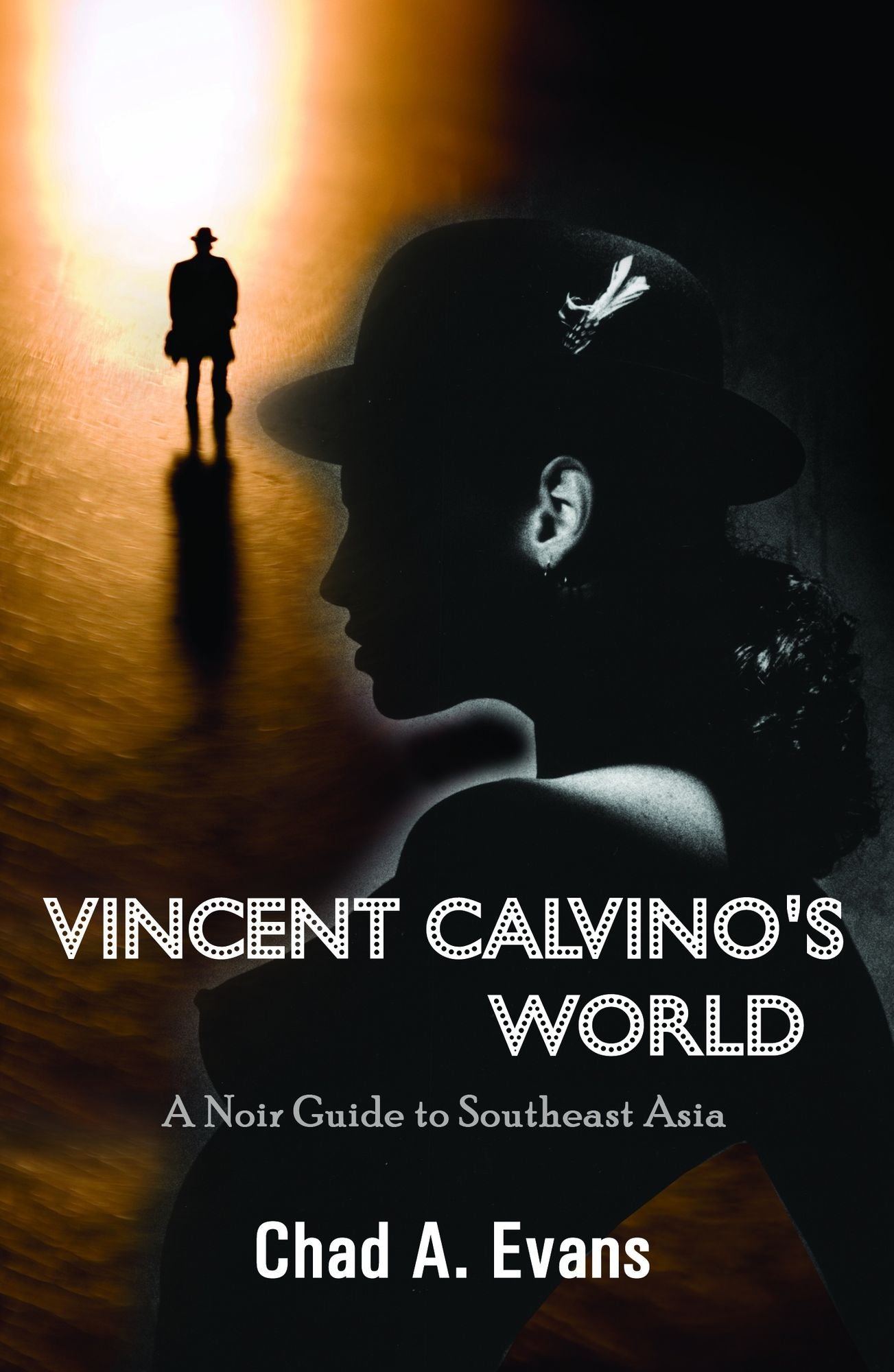 Vincent Calvino's World (A Noir Guide to Southeast Asia)