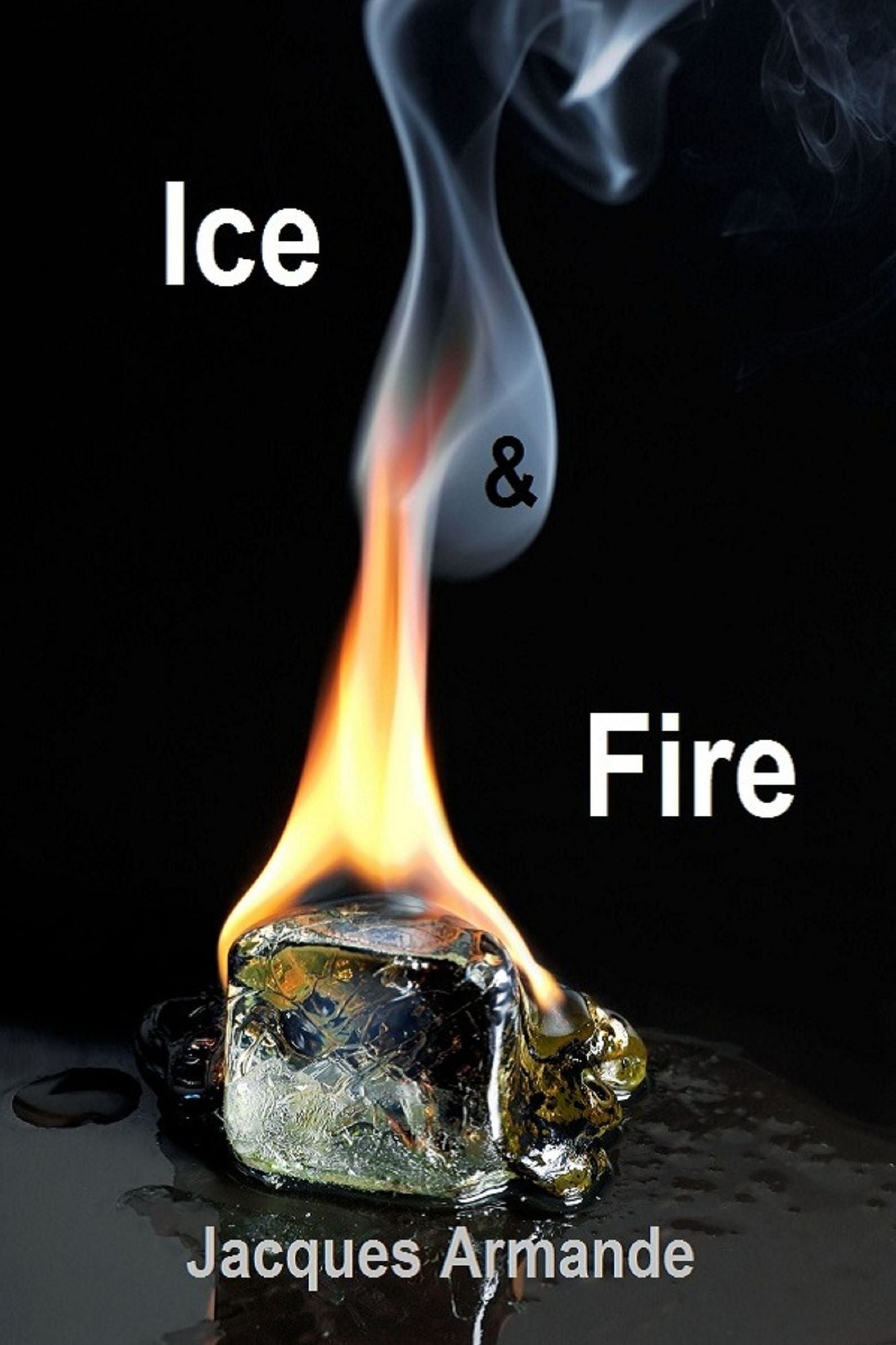Ice and Fire