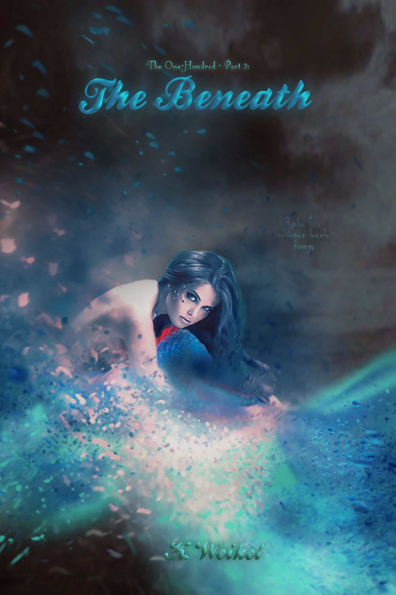 The One-Hundred (Book #1): Part 2 - The Beneath
