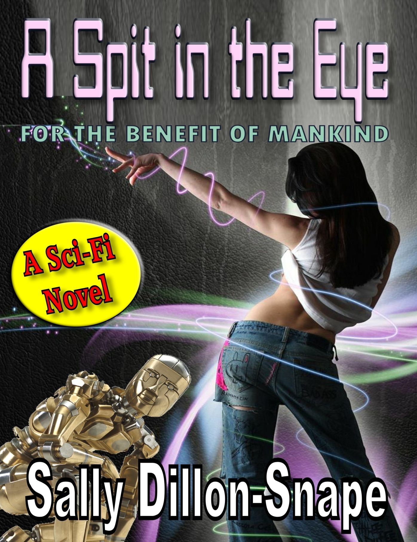 A Spit In The Eye: For The Benefit Of Mankind