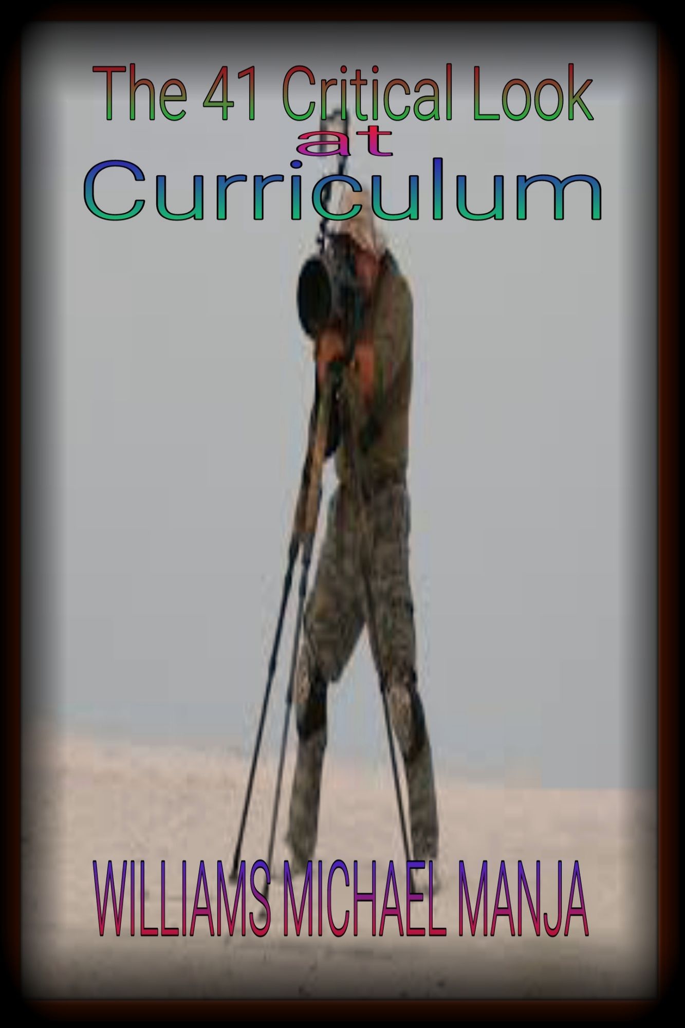 The 41 Critical Look at Curriculum