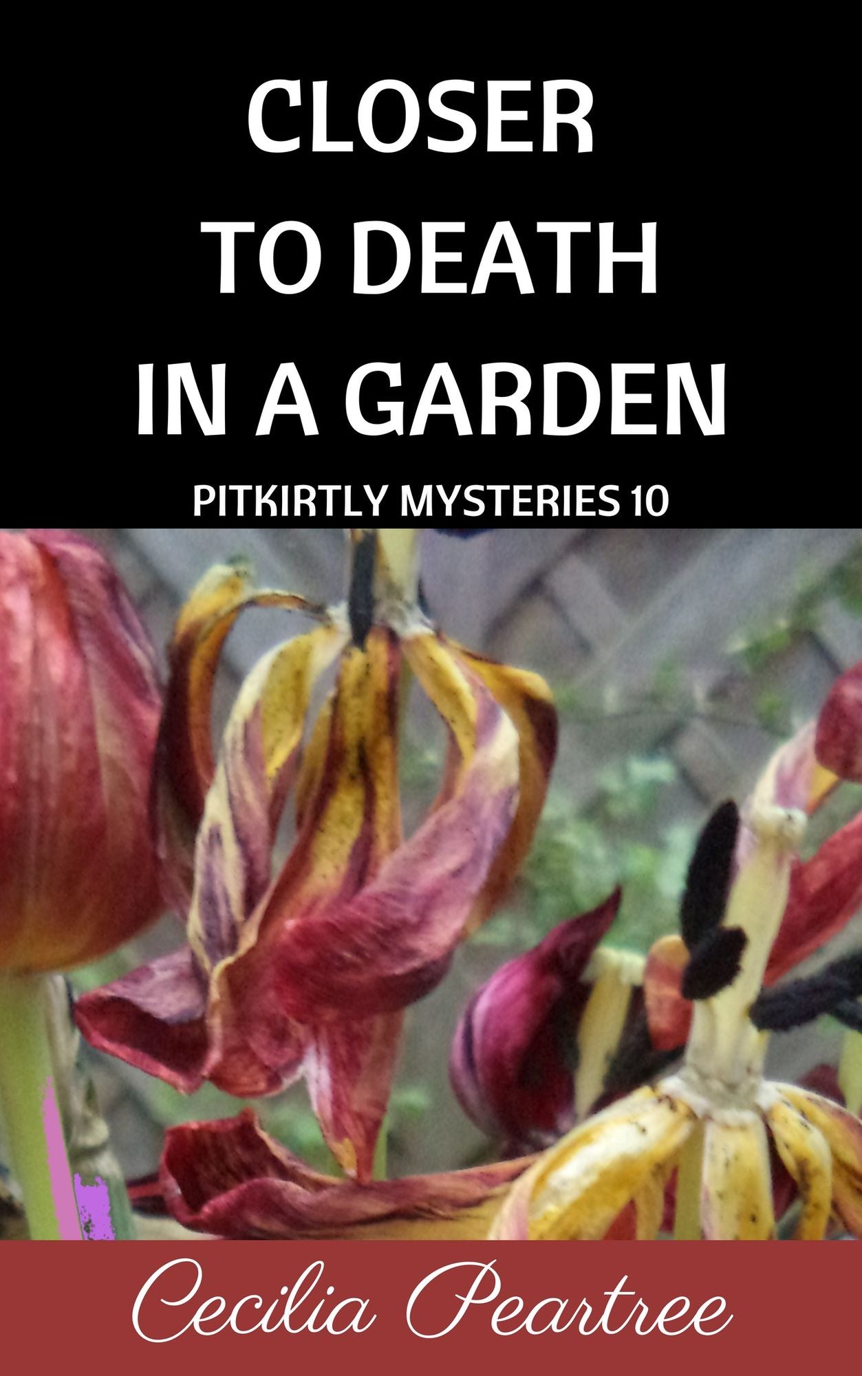 Closer to Death in a Garden