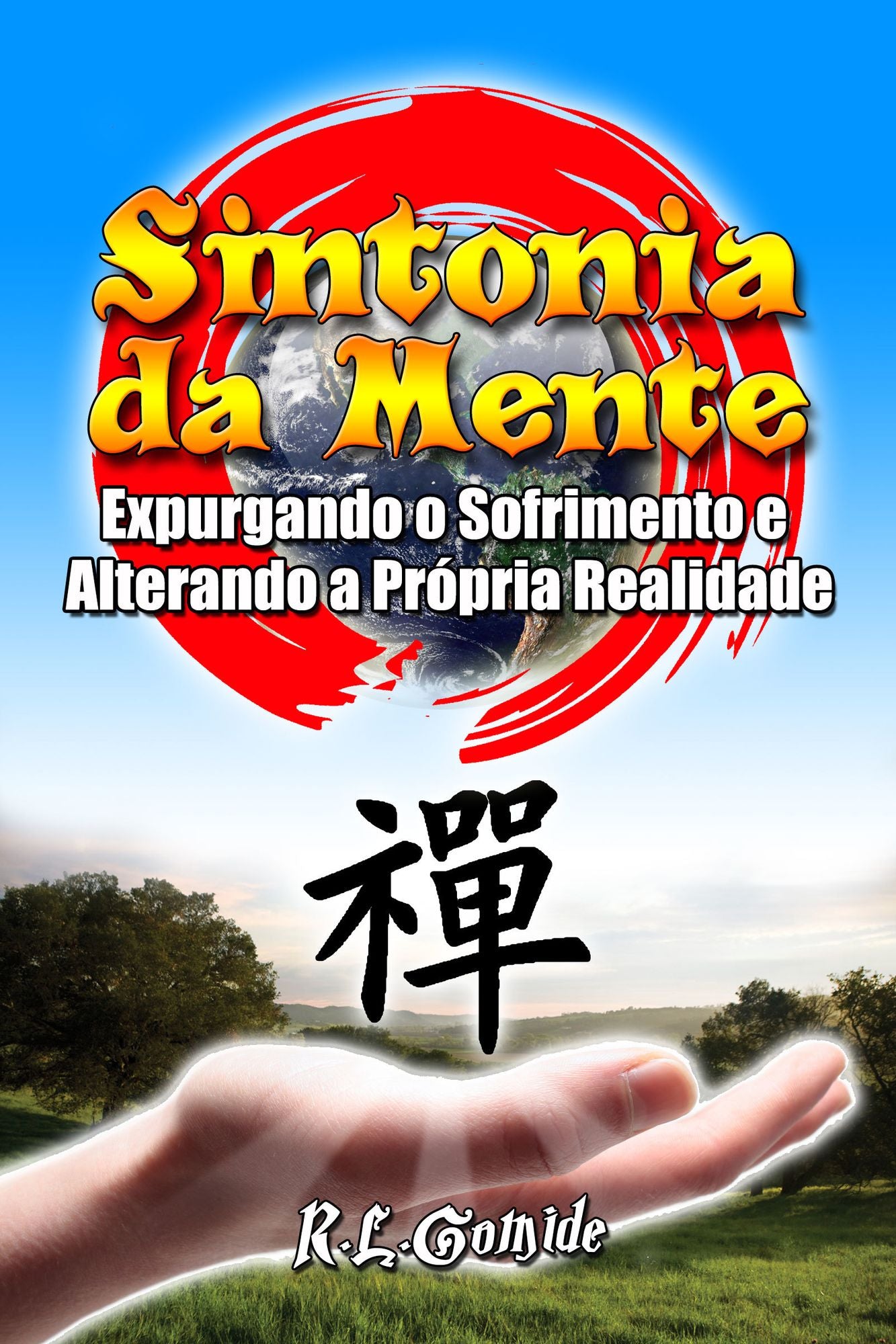 Sintonia da Mente: Expurgando o Sofrimento e Alterando a Própria Realidade