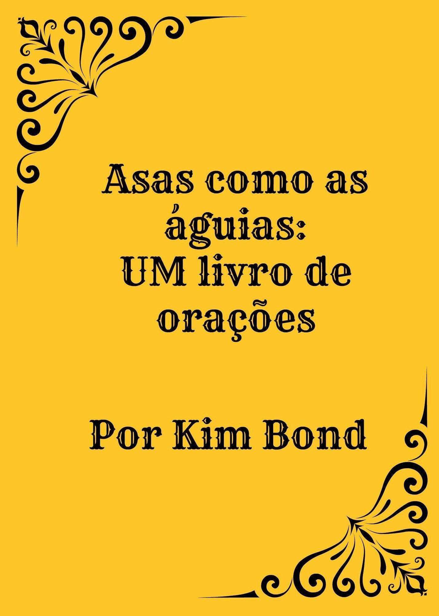 Asas como as águias. Um livro de orações