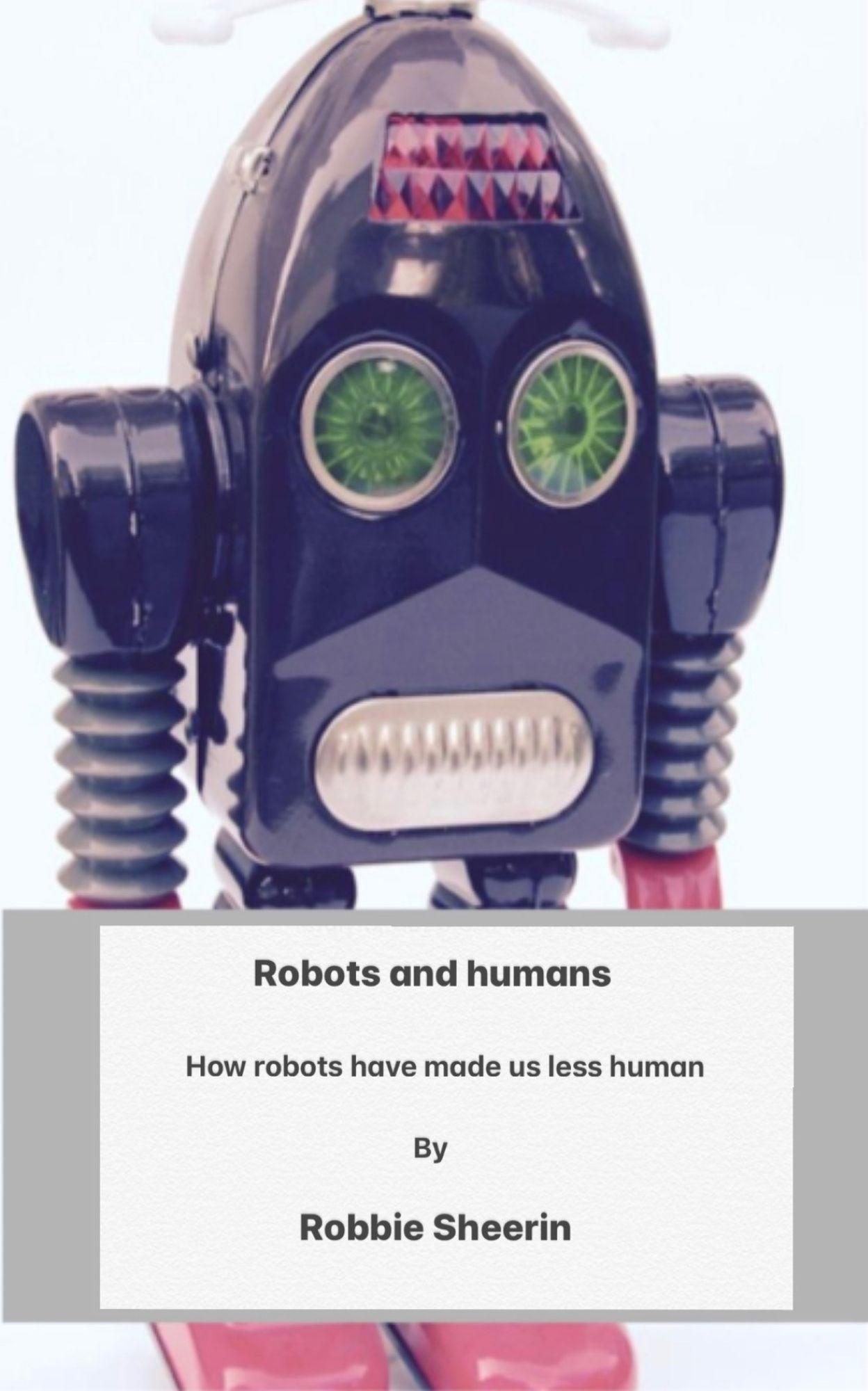 Robots And Humans: How Robots Have Made us less human.
