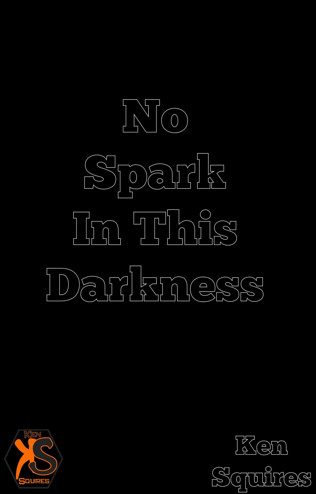 No Spark In This Darkness
