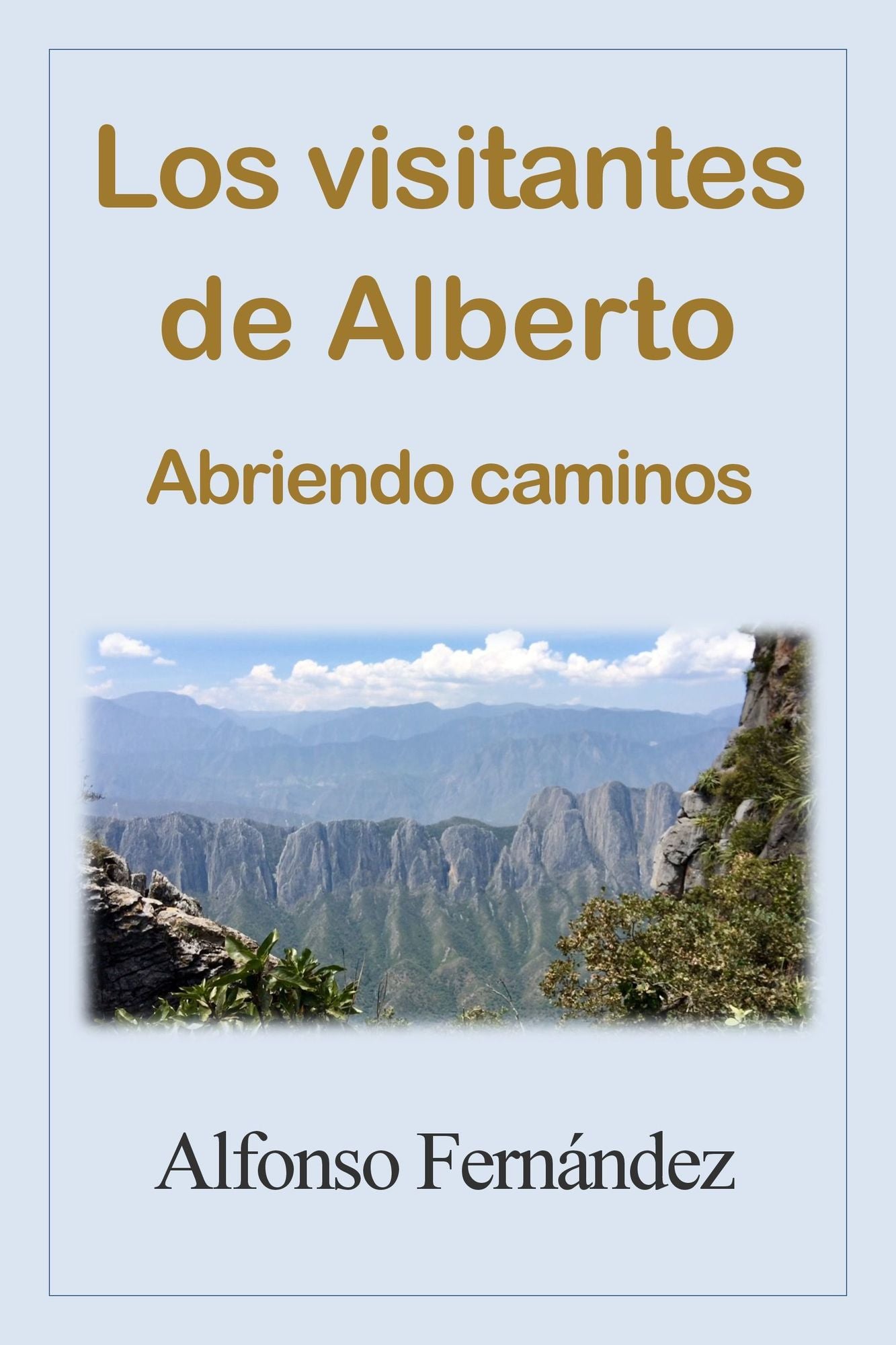 Los visitantes de Alberto. Abriendo caminos.