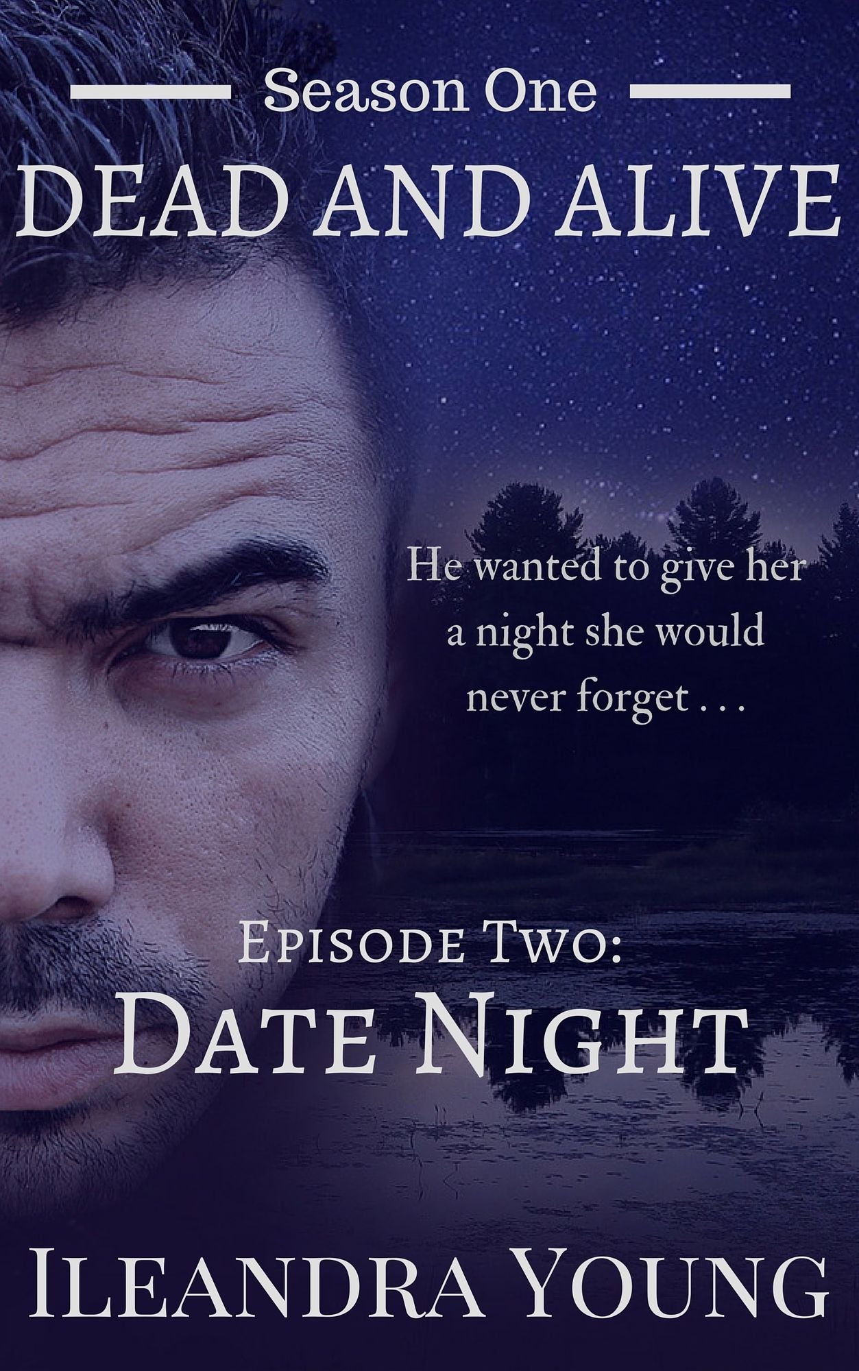 Season One: Dead And Alive - Date Night (Episode Two)