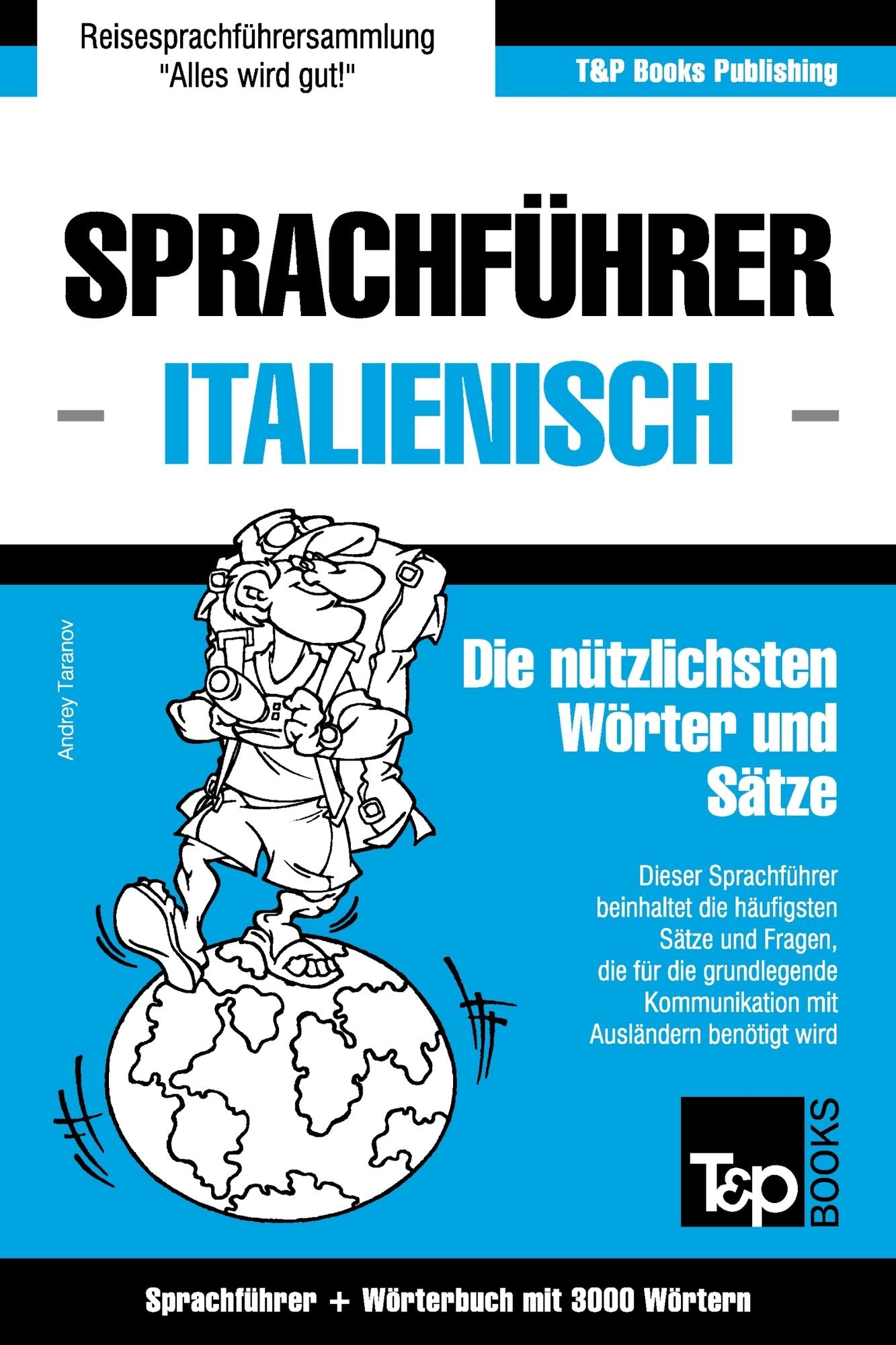 Sprachführer Deutsch-Italienisch und Thematischer Wortschatz mit 3000 Wörtern