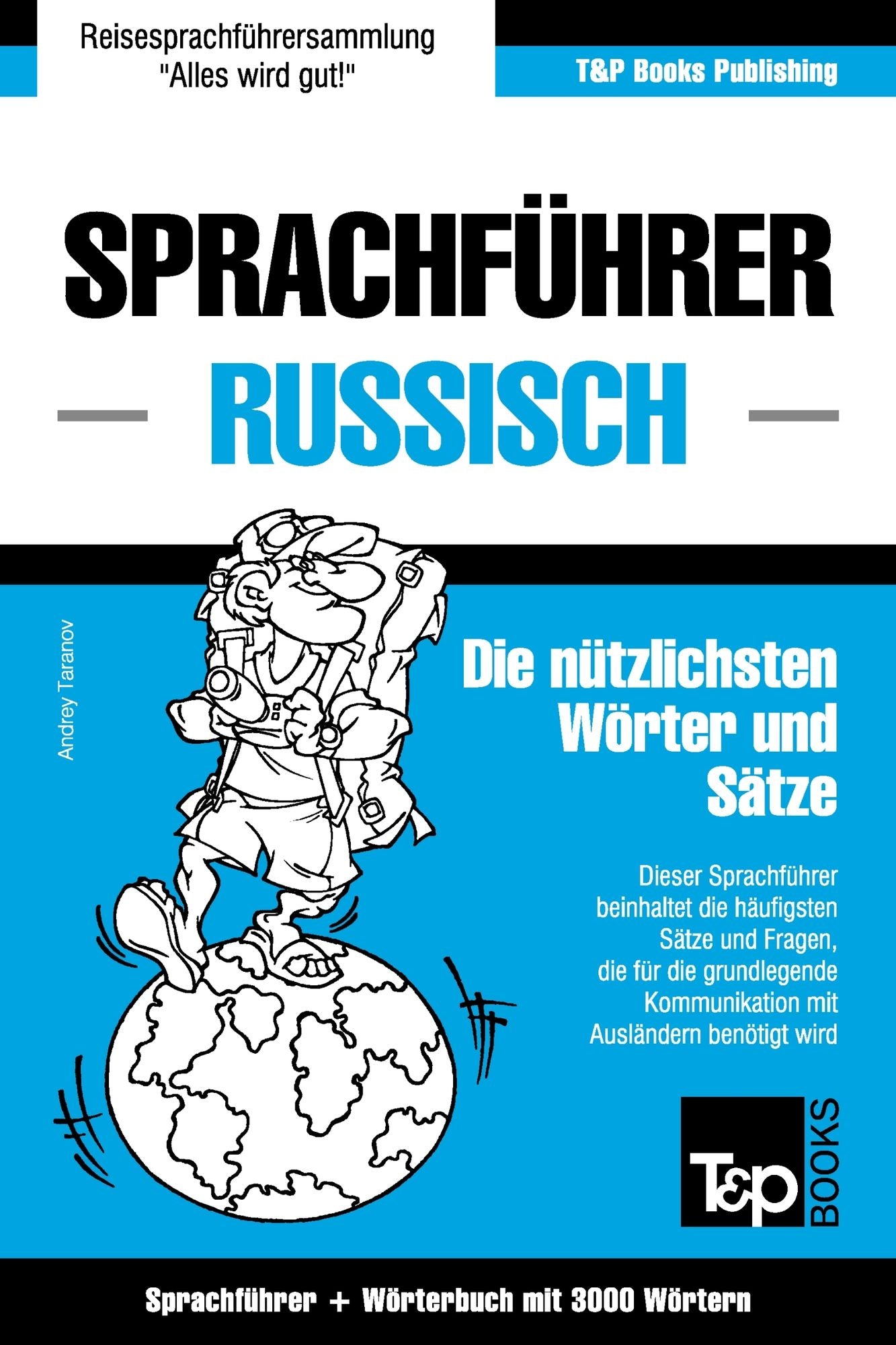 Sprachführer Deutsch-Russisch und Thematischer Wortschatz mit 3000 Wörtern