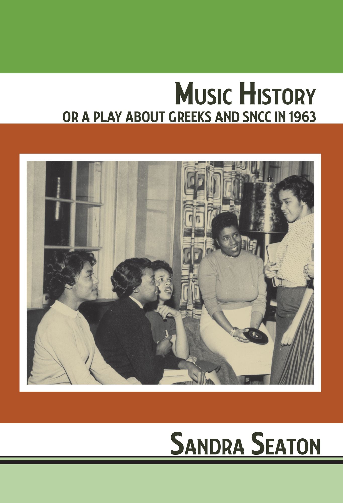 Music History or A Play About Greeks and SNCC in 1963