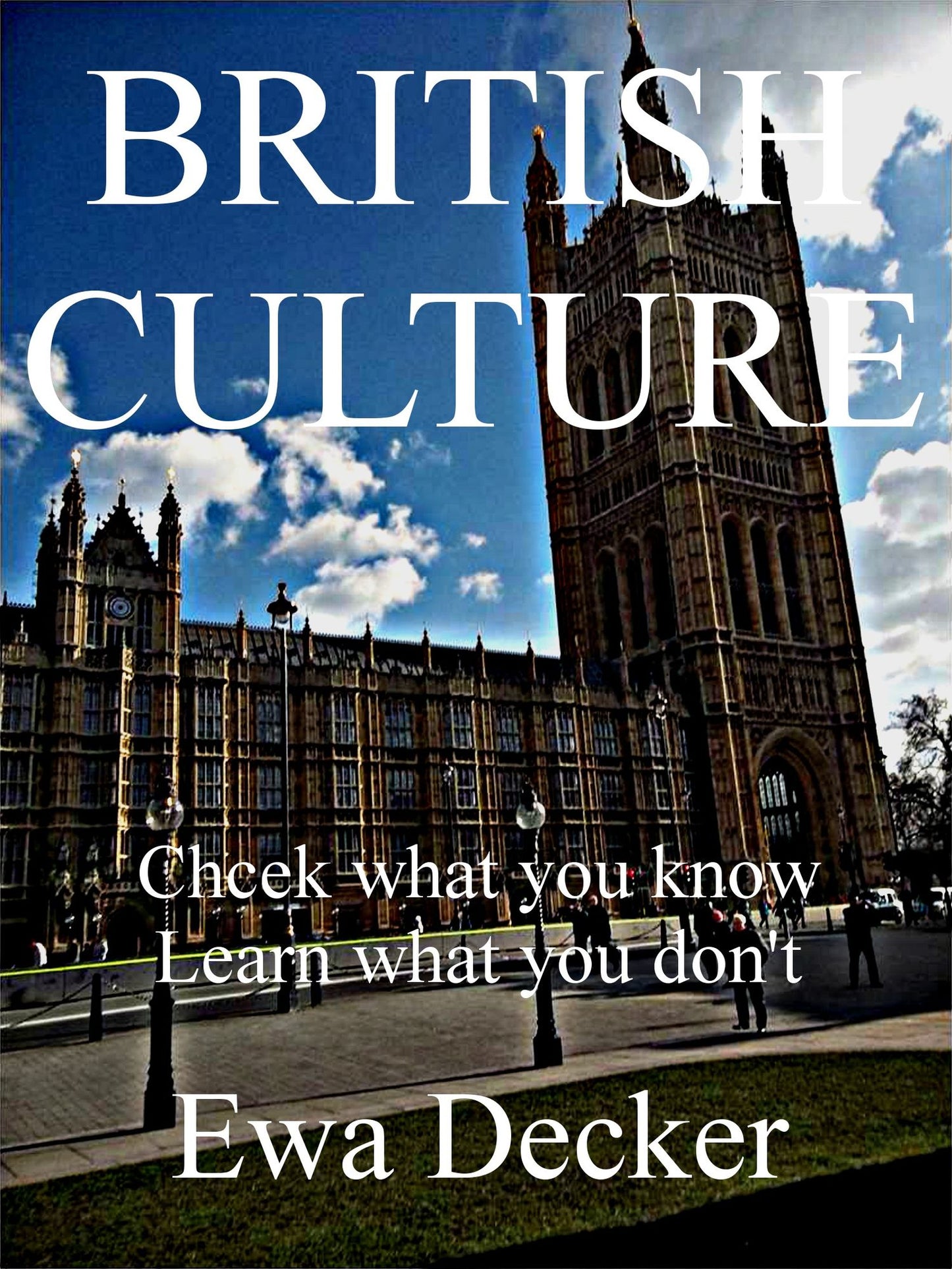 BRITISH CULTURE Check what you know Learn what you don't