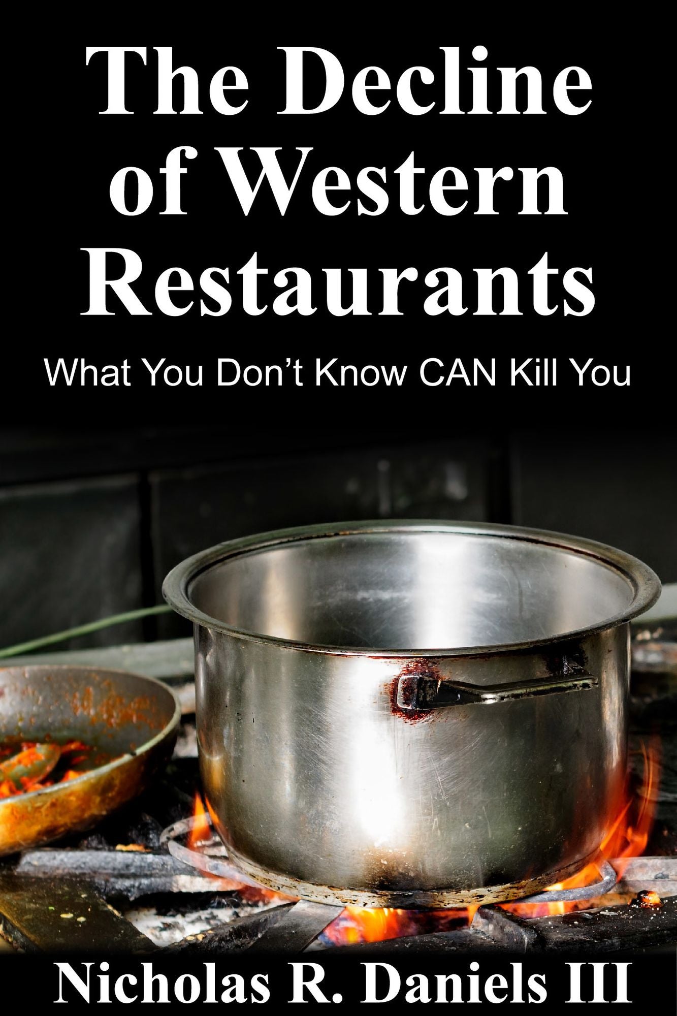 The Decline Of Western Restaurants: What You Don't Know CAN Kill You