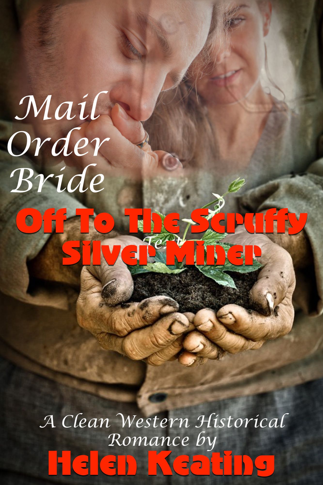 Mail Order Bride: Off To The Scruffy Silver Miner (A Clean Western Historical Romance)