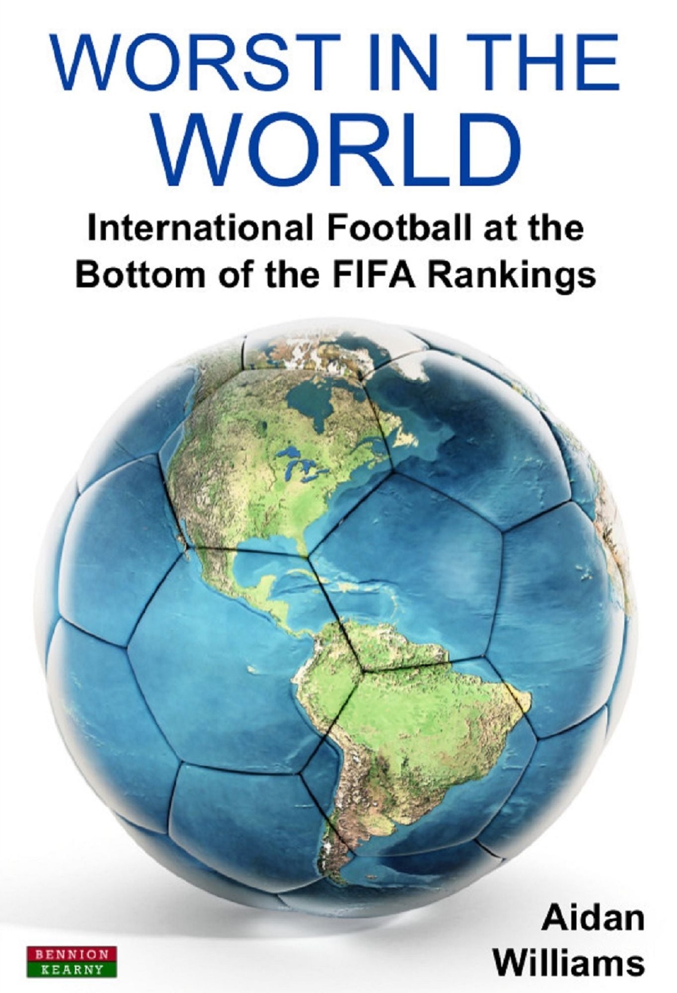 Worst in the World: International Football at the bottom of the FIFA Rankings