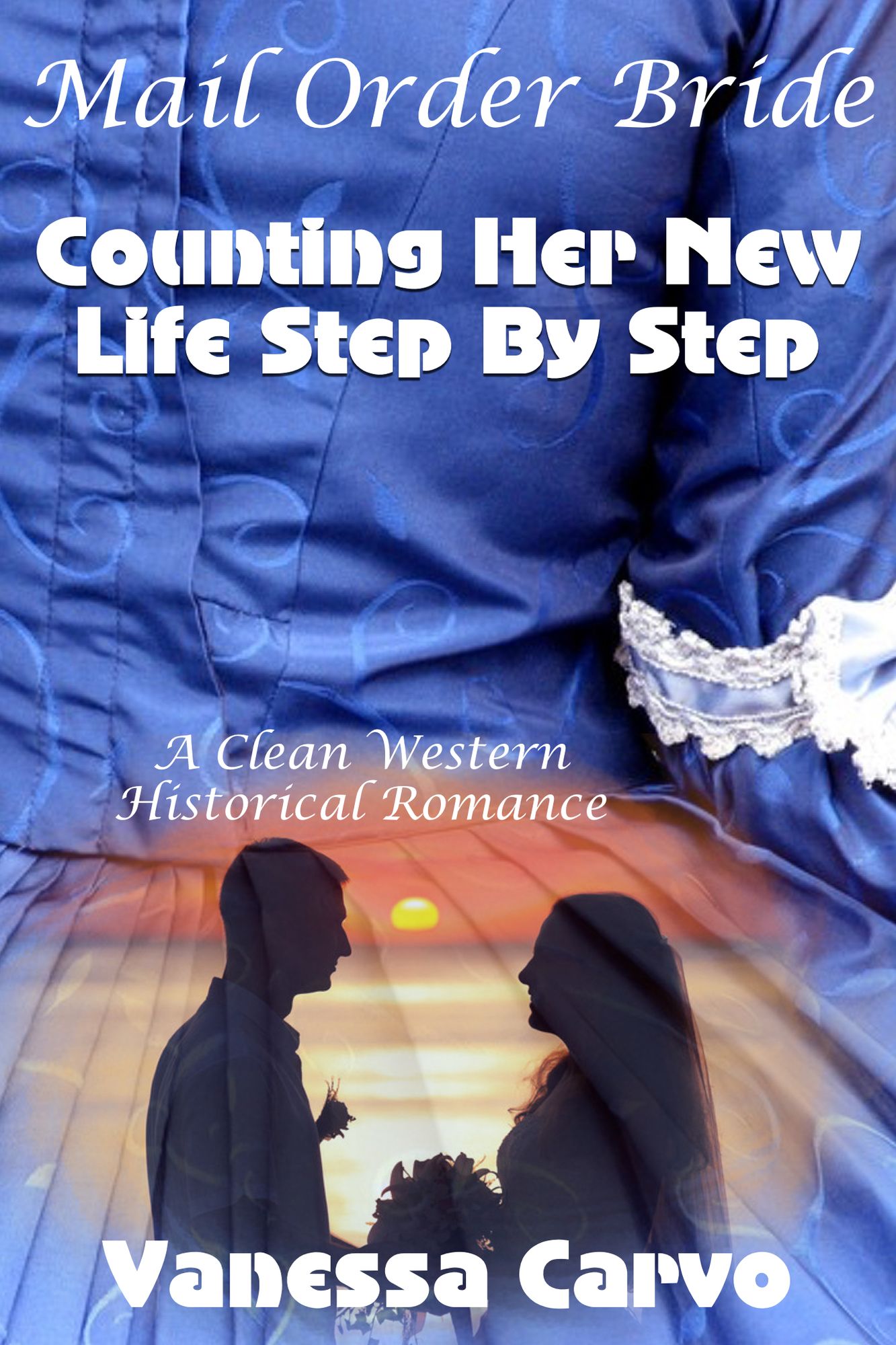 Mail Order Bride: Counting Her New Life Step By Step (A Clean Western Historical Romance)