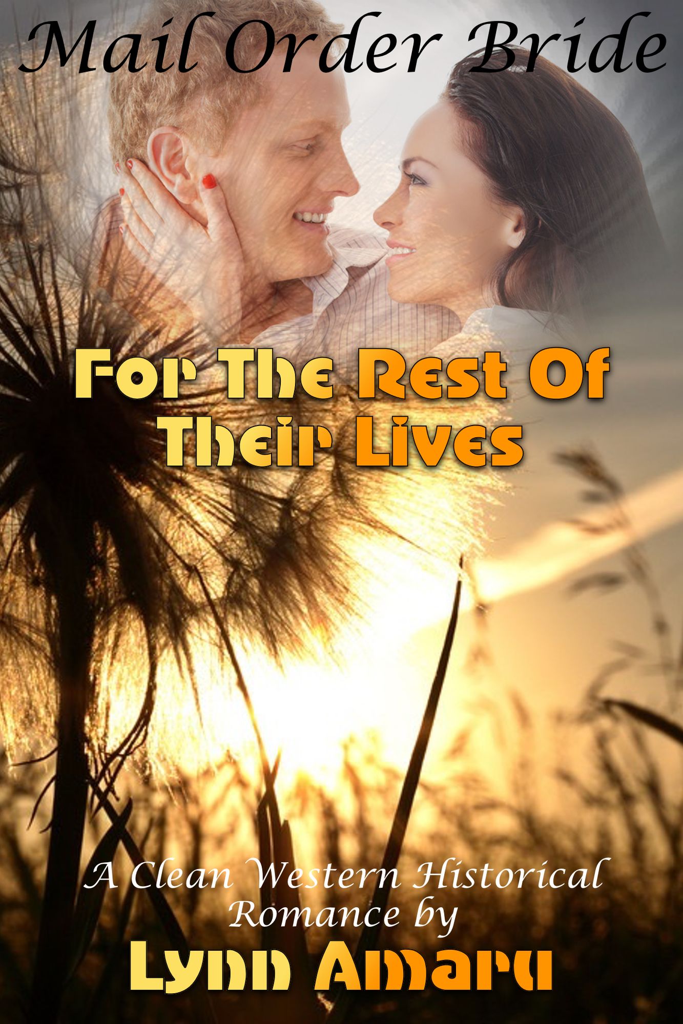Mail Order Bride: For The Rest Of Their Lives (A Clean Western Historical Romance)
