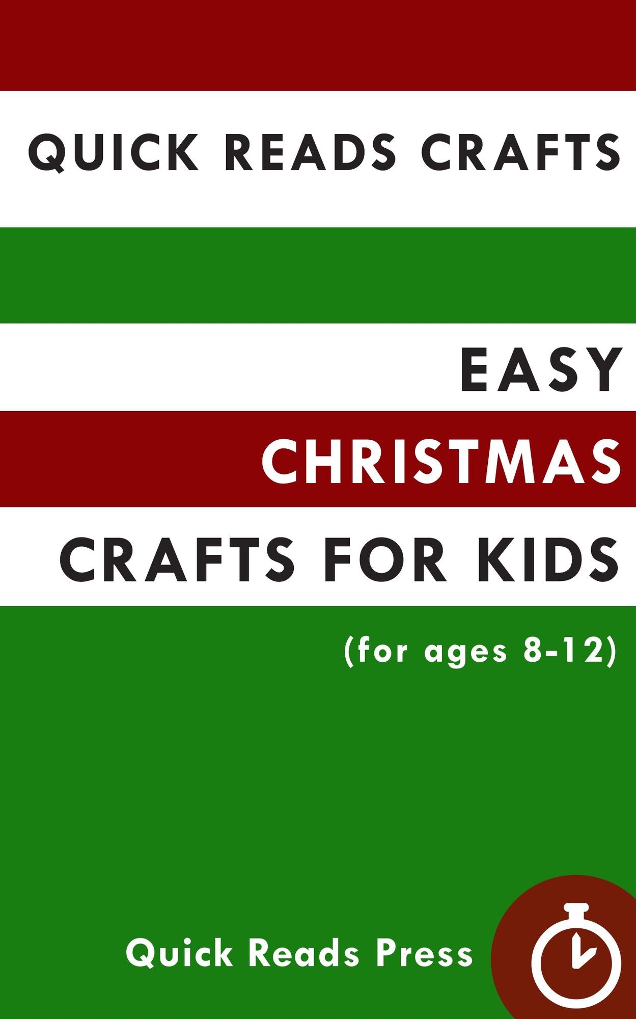 Quick Reads Crafts: Easy Christmas Crafts for Kids (for ages 8-12)