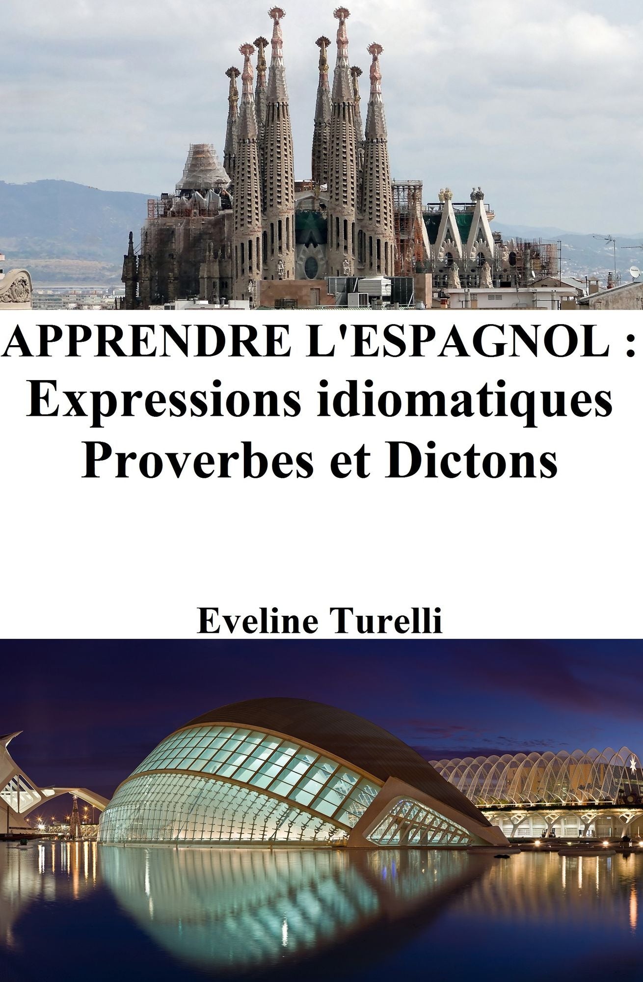 Apprendre l'Espagnol: Expressions idiomatiques - Proverbes et Dictons