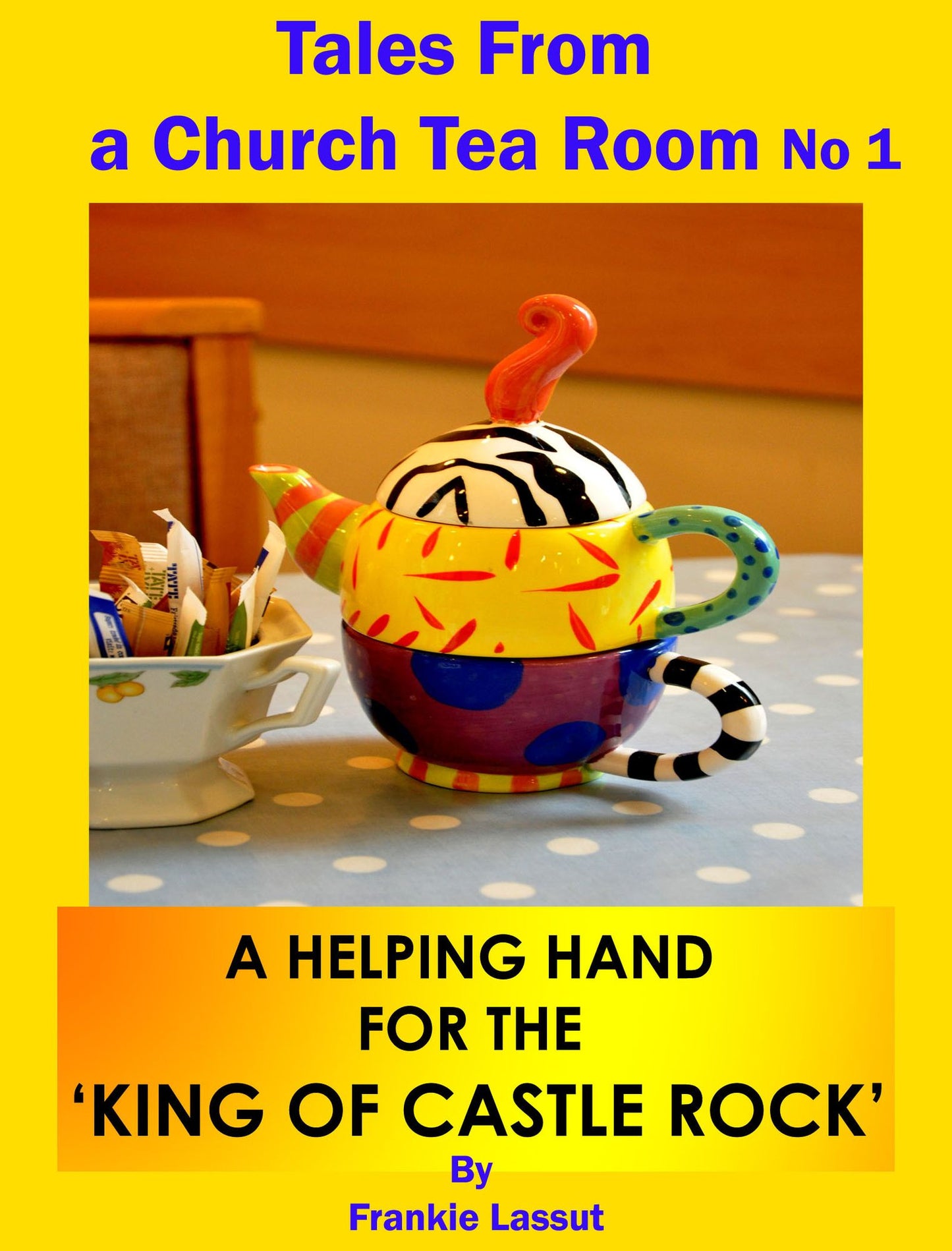 Tales from a Church Tea Room No1 A Helping Hand for the King of Castle Rock