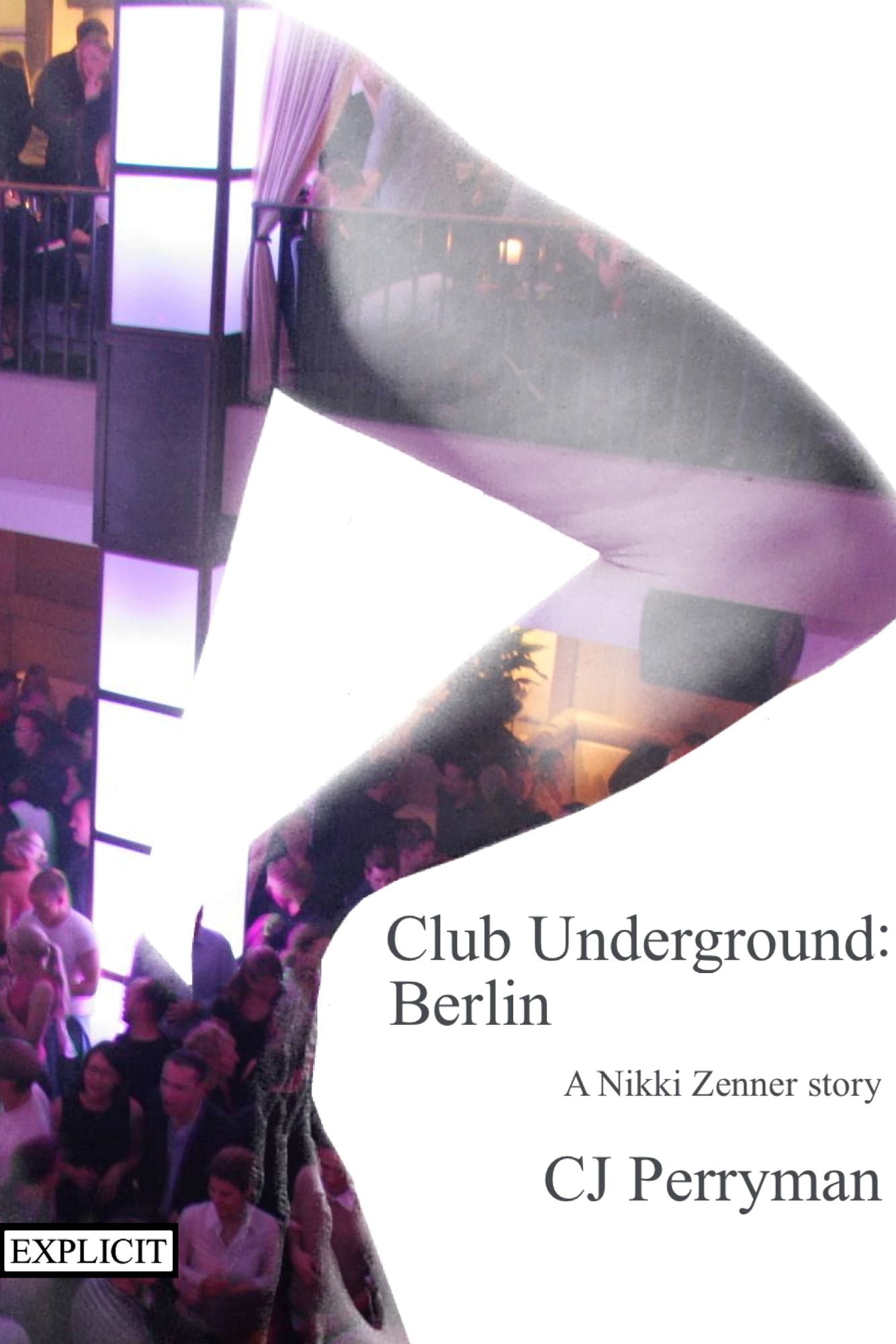 Club Underground: Berlin. A Nikki Zenner Story