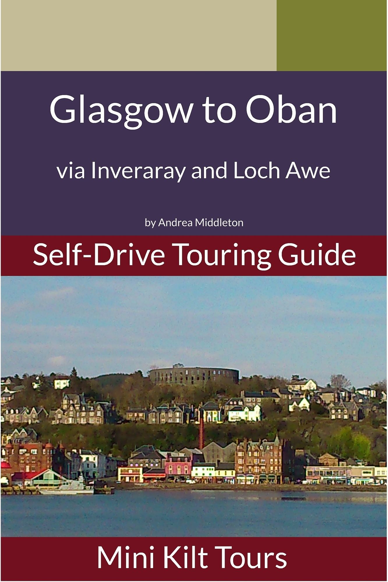 Mini Kilt Tours Self-Drive Touring Guide Glasgow to Oban via Inveraray and Loch Awe