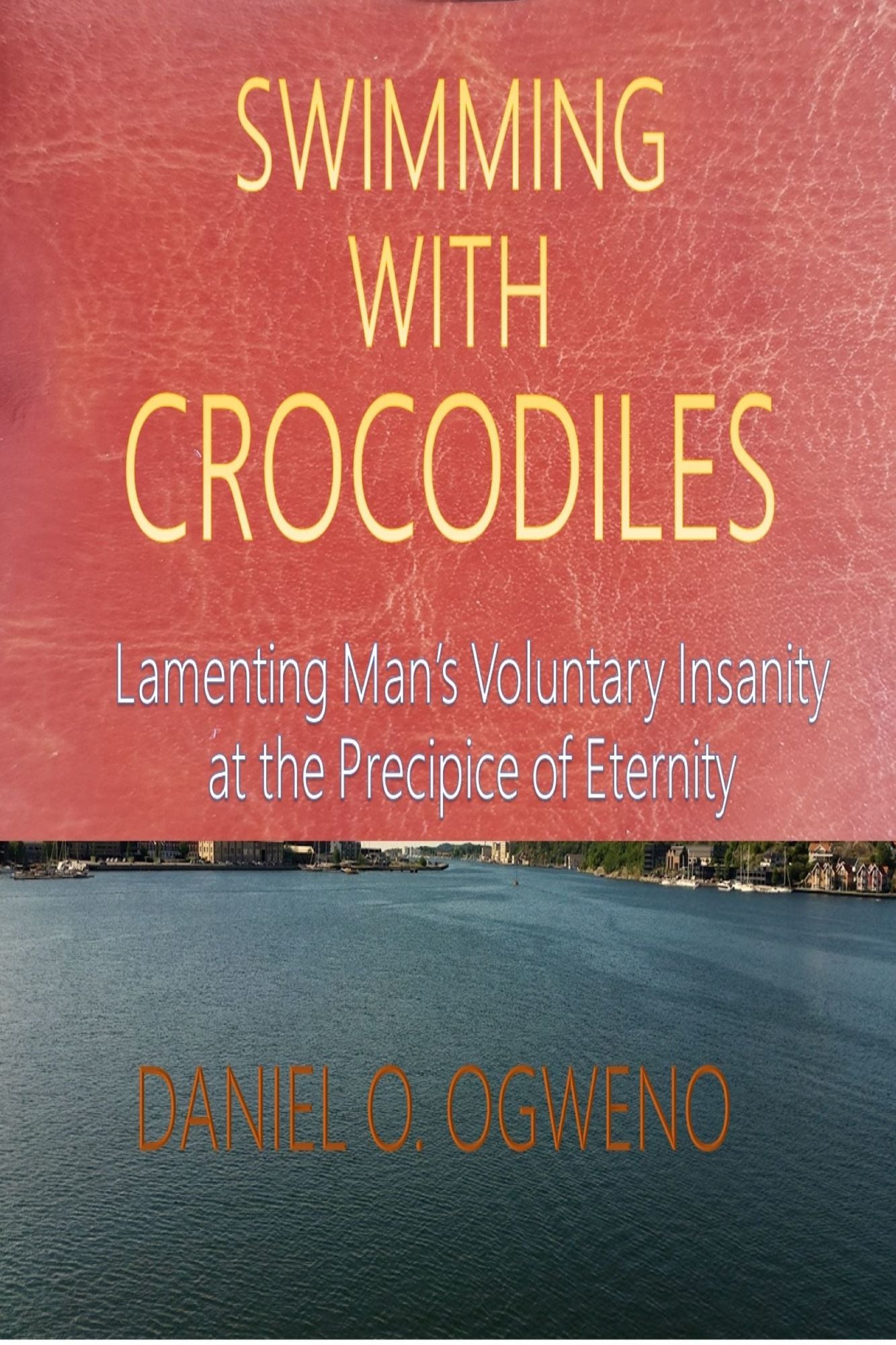 Swimming With Crocodiles: Lamenting Man's Voluntary Insanity At The Precipice Of Eternity