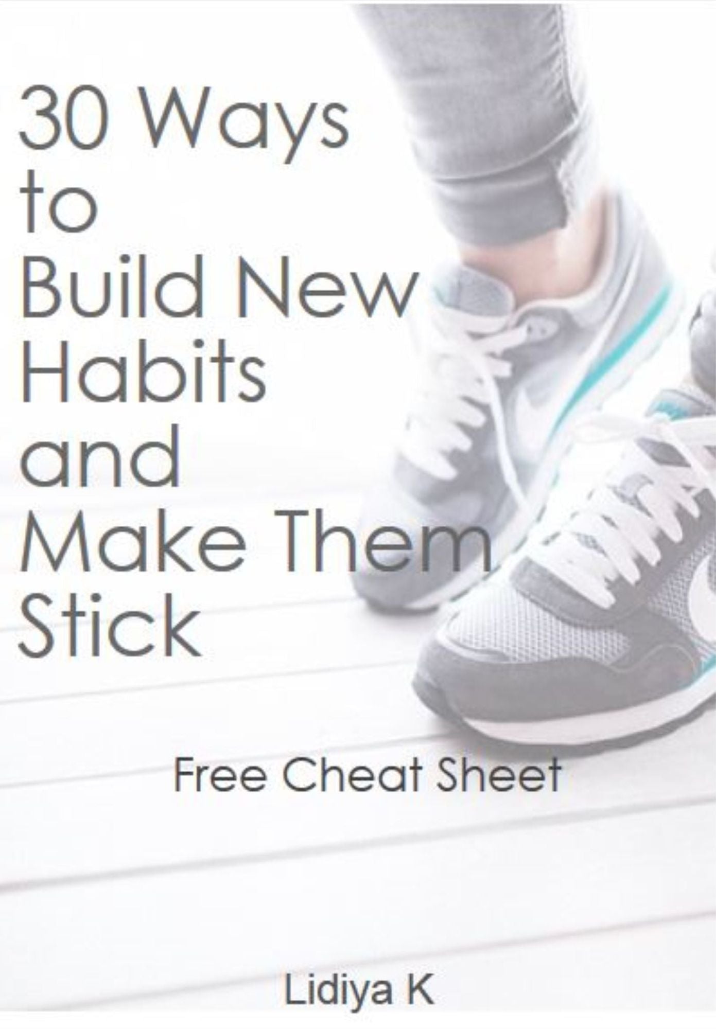 30 Ways to Build New Habits and Make Them Stick: Cheat Sheet