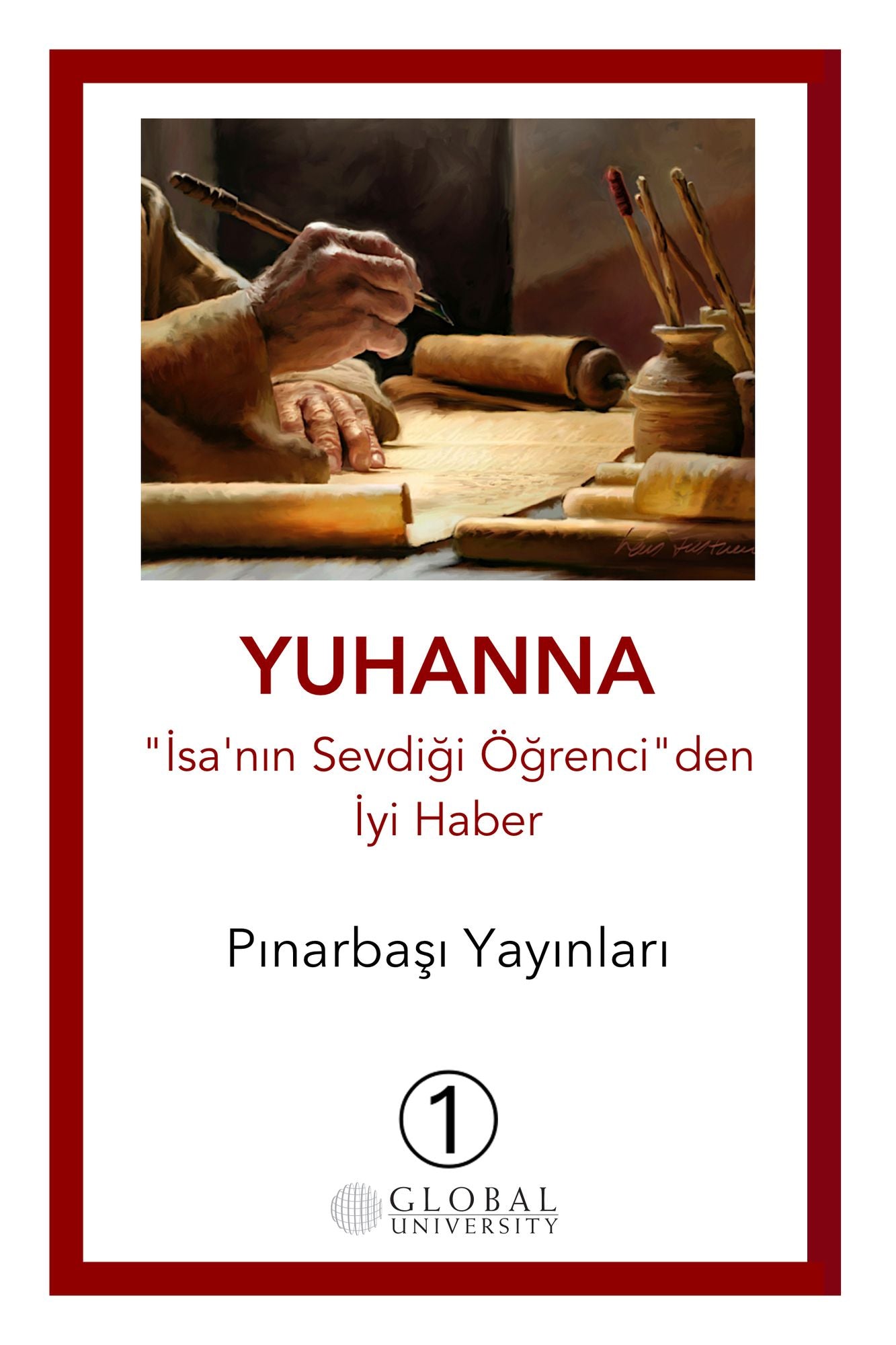 Yuhanna'nin Mujdesi: Isa Mesih'in Sevdigi Ogrenciden Iyi Haber