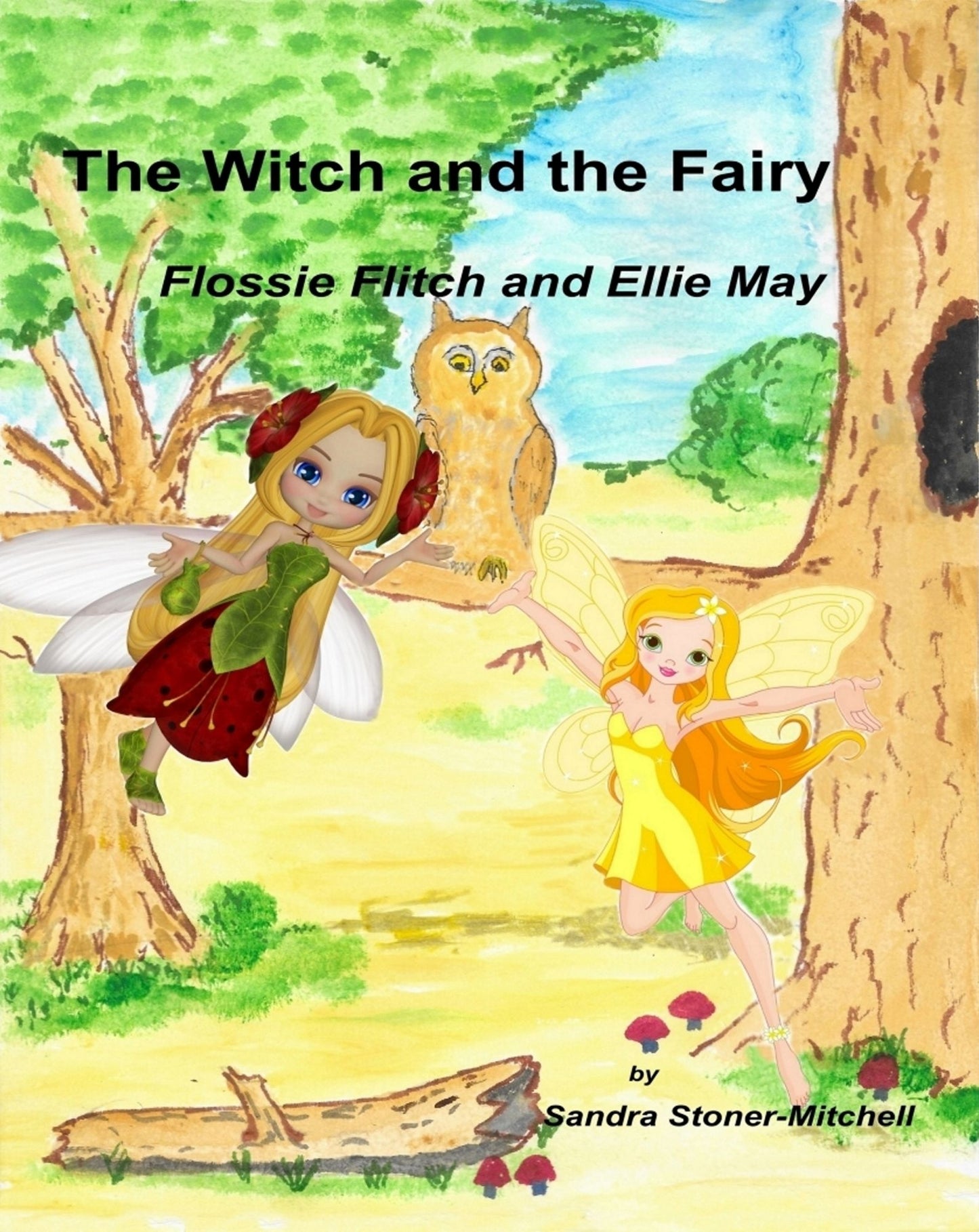 The Witch and the Fairy: Flossie Flitch and Ellie May (Fairy Stories Book 1)