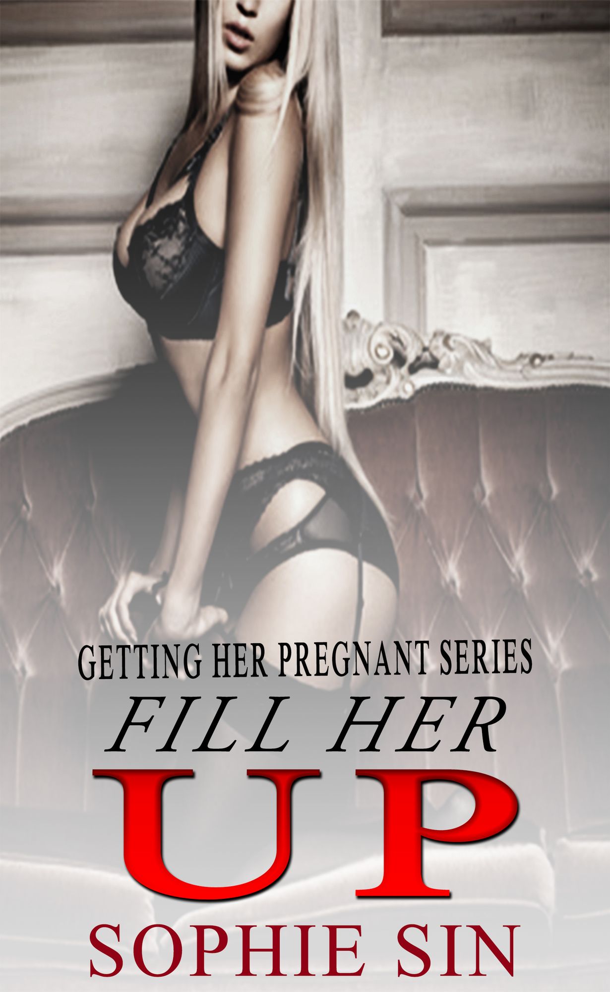 Fill Her Up (Getting Her Pregnant Series)
