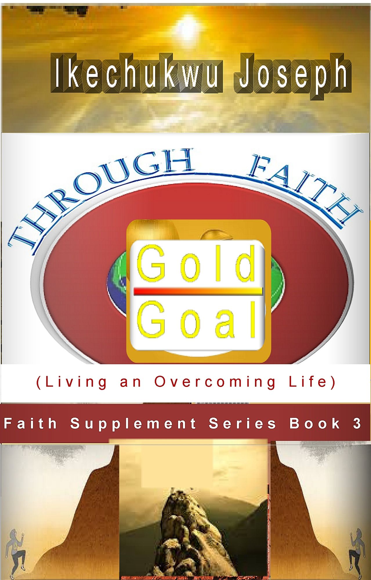 Through Faith: Living an Overcoming Life