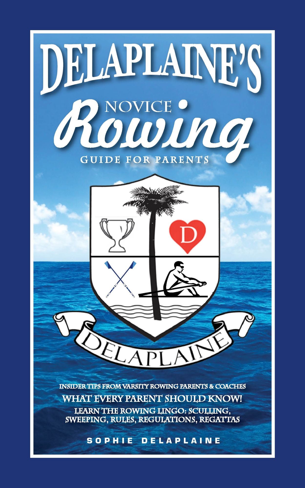 Delaplaine's Novice Rowing Guide for Parents