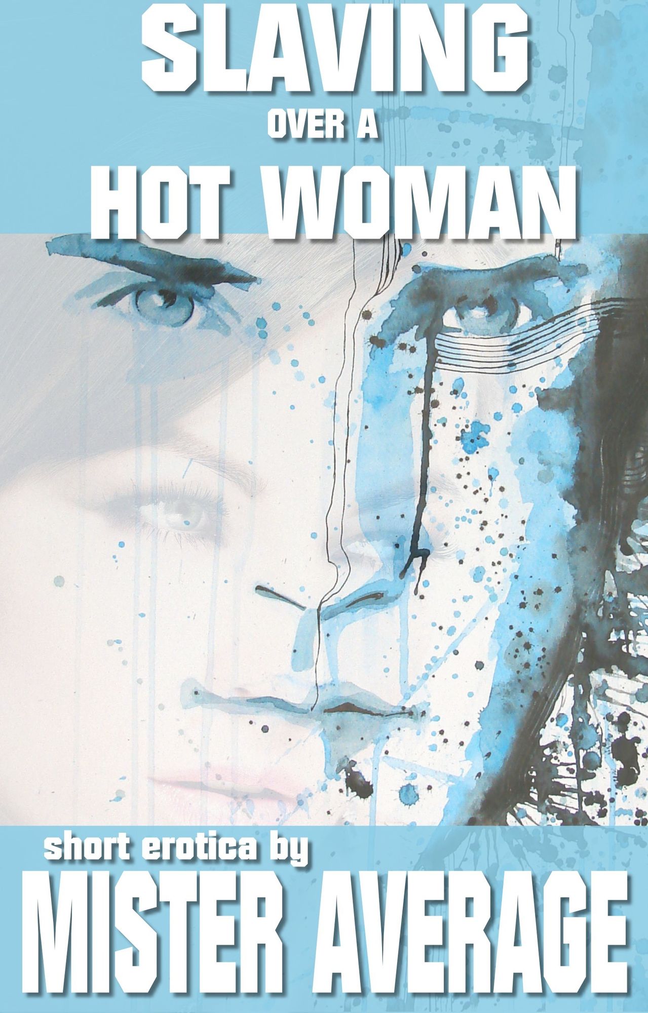 Slaving Over a Hot Woman