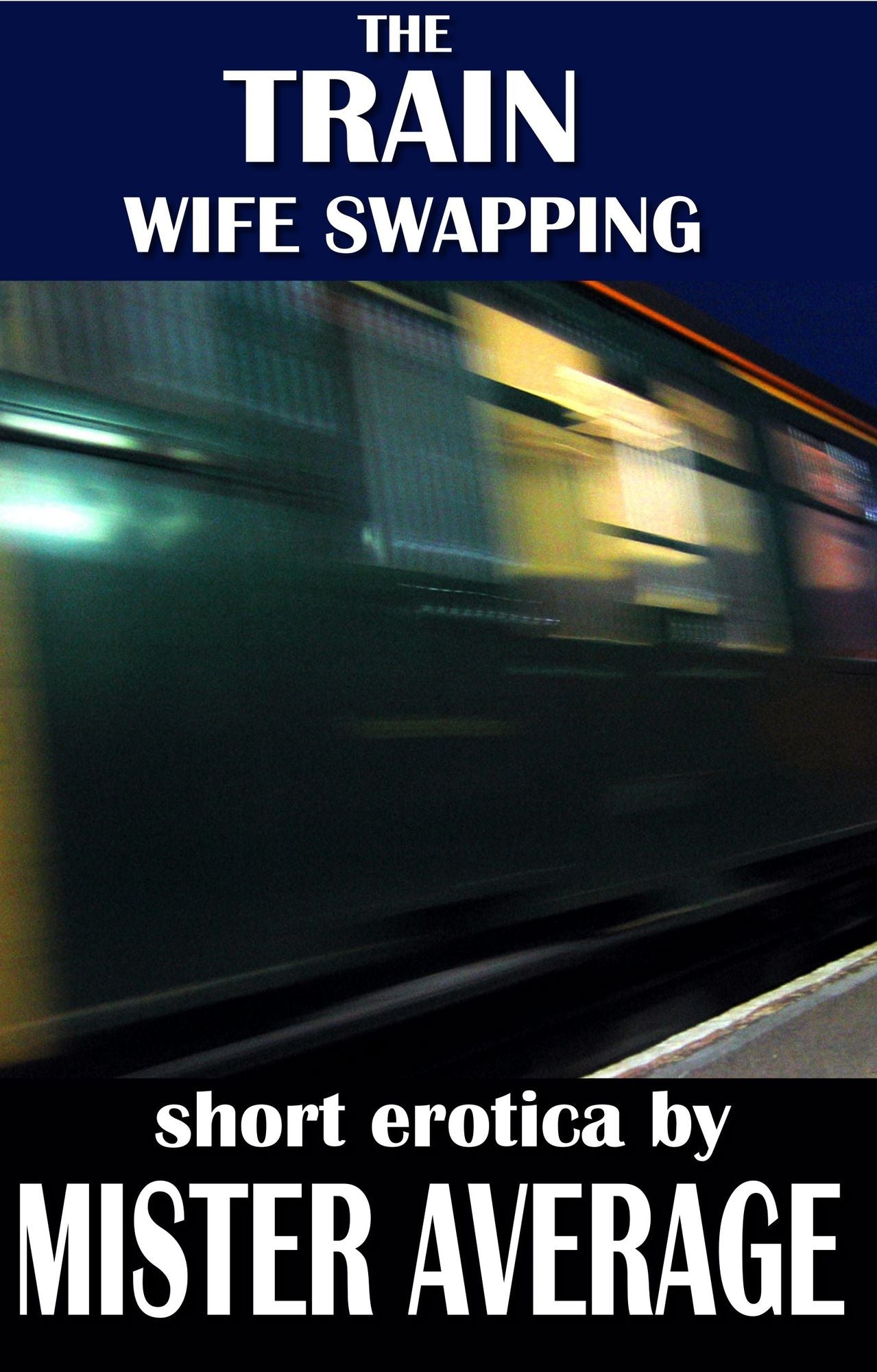 The Train: Wife Swapping