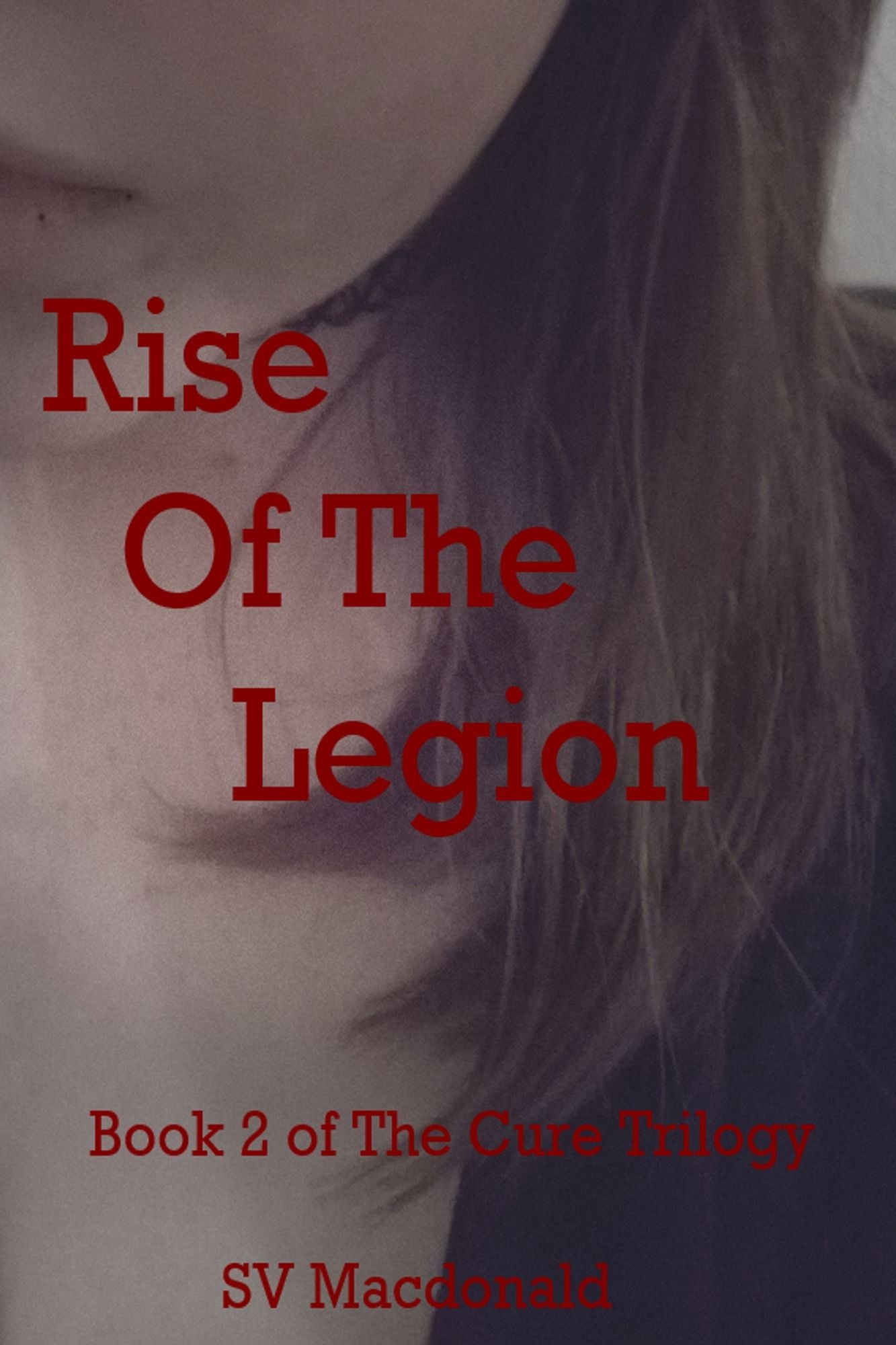 Rise of the Legion: Book 2 of The Cure