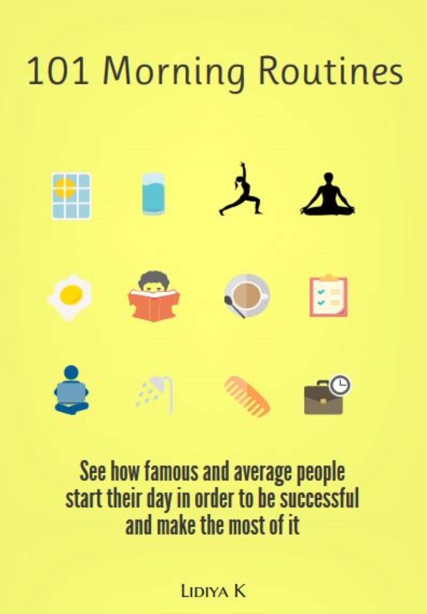 101 Morning Routines: A Unique Collection of All Types of Morning Rituals