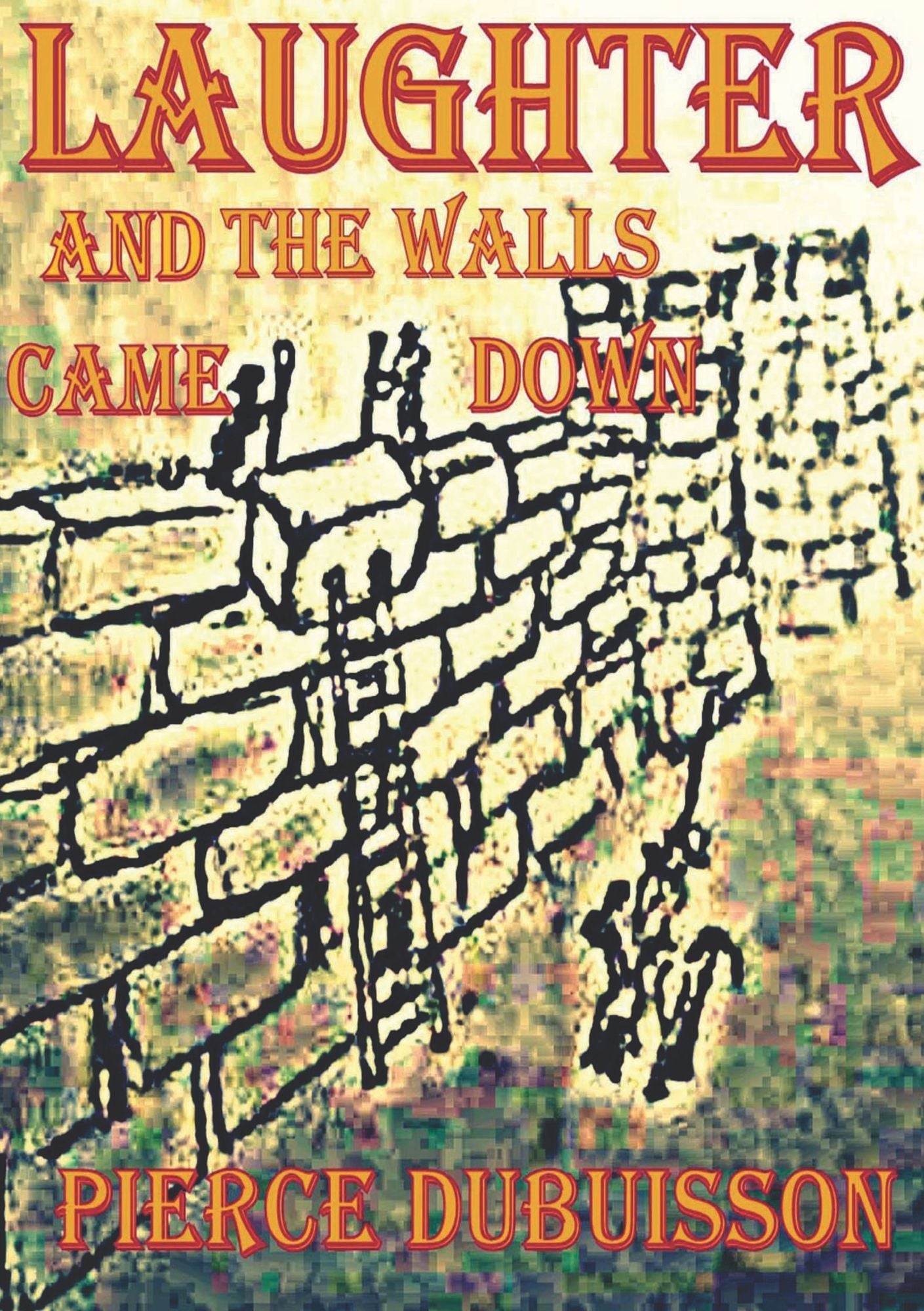 Laughter And the Walls Came Down