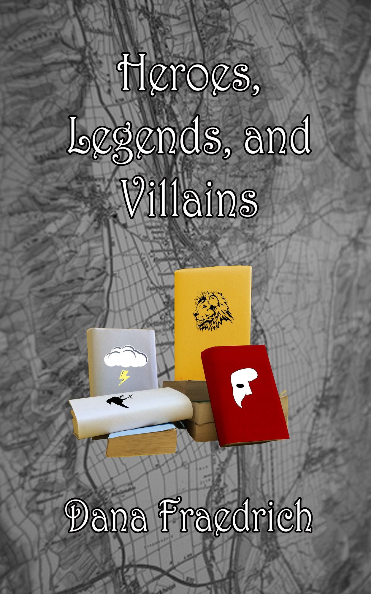 Heroes, Legends, and Villains