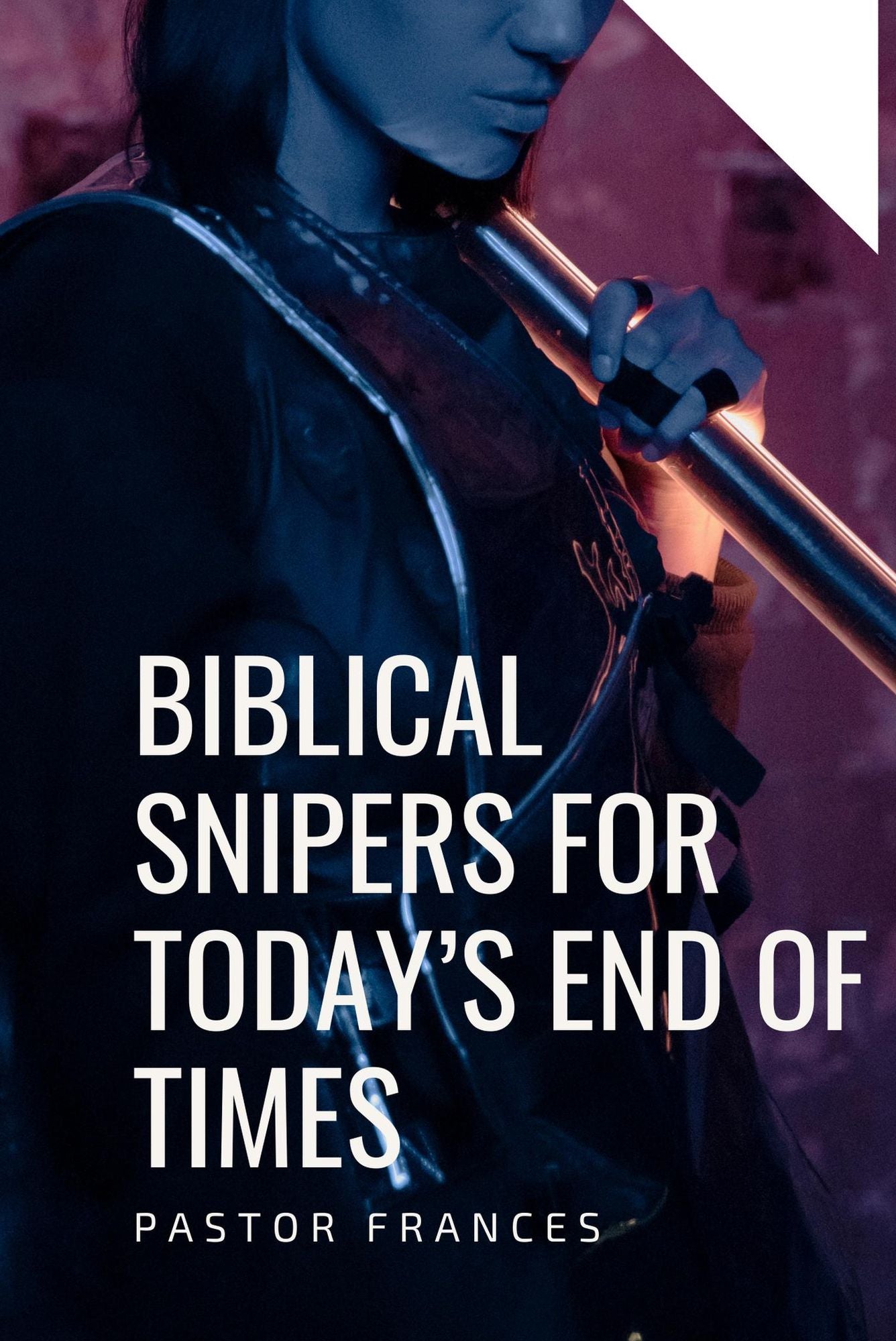 Biblical Snipers for Today's End of Times